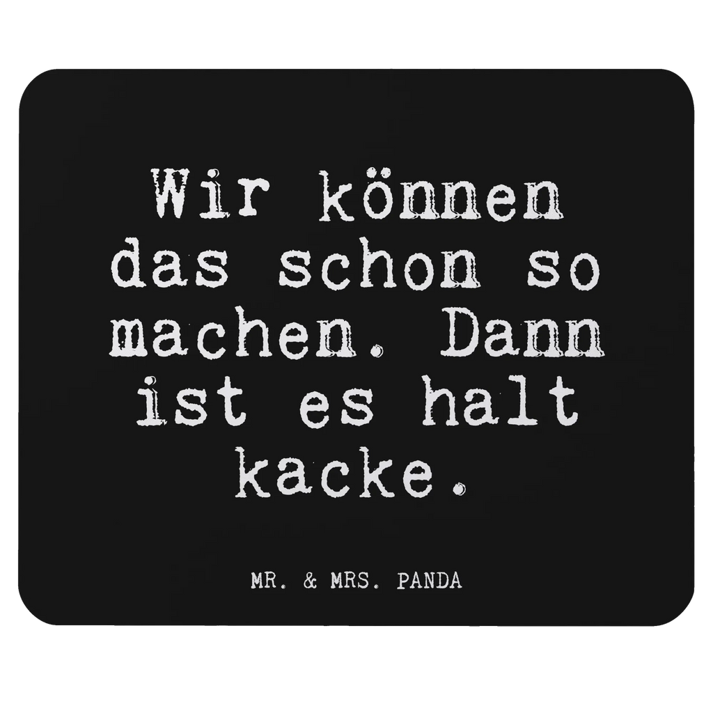 Mauspad Fun Talk Wir können das schon so machen. Dann ist es halt kacke. Mousepad, Computer zubehör, Büroausstattung, PC Zubehör, Arbeitszimmer, Mauspad, Einzigartiges Mauspad, Designer Mauspad, Mausunterlage, Mauspad Büro, Spruch, Sprüche, lustige Sprüche, Weisheiten, Zitate, Spruch Geschenke, Glizer Spruch Sprüche Weisheiten Zitate Lustig Weisheit Worte