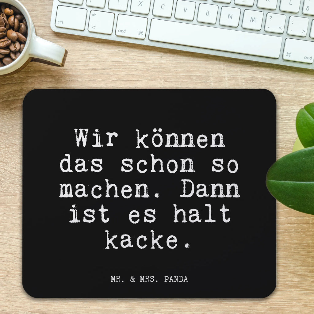 Mauspad Fun Talk Wir können das schon so machen. Dann ist es halt kacke. Mousepad, Computer zubehör, Büroausstattung, PC Zubehör, Arbeitszimmer, Mauspad, Einzigartiges Mauspad, Designer Mauspad, Mausunterlage, Mauspad Büro, Spruch, Sprüche, lustige Sprüche, Weisheiten, Zitate, Spruch Geschenke, Glizer Spruch Sprüche Weisheiten Zitate Lustig Weisheit Worte