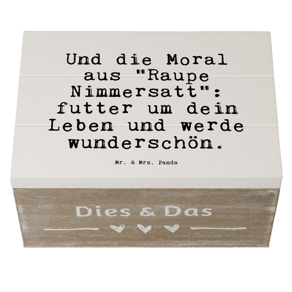 Holzkiste Sprüche und Zitate Und die Moral aus "Raupe Nimmersatt": futter um dein Leben und werde wunderschön. Holzkiste, Kiste, Schatzkiste, Truhe, Schatulle, XXL, Erinnerungsbox, Erinnerungskiste, Dekokiste, Aufbewahrungsbox, Geschenkbox, Geschenkdose, Spruch, Sprüche, lustige Sprüche, Weisheiten, Zitate, Spruch Geschenke, Spruch Sprüche Weisheiten Zitate Lustig Weisheit Worte