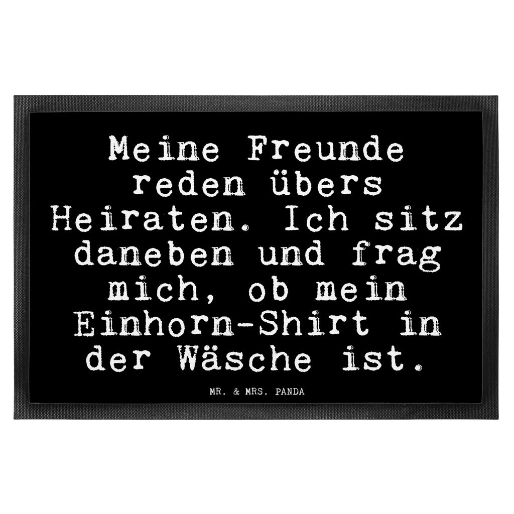 Fußmatte Fun Talk Meine Freunde reden übers Heiraten. Ich sitz daneben und frag mich, ob mein Einhorn-Shirt in der Wäsche ist. Türvorleger, Schmutzmatte, Fußabtreter, Matte, Schmutzfänger, Fußabstreifer, Schmutzfangmatte, Türmatte, Motivfußmatte, Haustürmatte, Vorleger, Fussmatten, Fußmatten, Gummimatte, Fußmatte außen, Fußmatte innen, Fussmatten online, Gummi Matte, Sauberlaufmatte, Fußmatte waschbar, Fußmatte outdoor, Schmutzfangmatte waschbar, Eingangsteppich, Fußabstreifer außen, Fußabtreter außen, Schmutzfangteppich, Fußmatte außen wetterfest, Spruch, Sprüche, lustige Sprüche, Weisheiten, Zitate, Spruch Geschenke, Glizer Spruch Sprüche Weisheiten Zitate Lustig Weisheit Worte