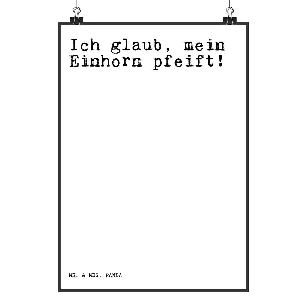 Poster Sprüche und Zitate Ich glaub, mein Einhorn pfeift! Poster, Wandposter, Bild, Wanddeko, Küchenposter, Kinderposter, Wanddeko Bild, Raumdekoration, Wanddekoration, Handgemaltes Poster, Mr. & Mrs. Panda Poster, Designposter, Kunstdruck, Posterdruck, Spruch, Sprüche, lustige Sprüche, Weisheiten, Zitate, Spruch Geschenke, Spruch Sprüche Weisheiten Zitate Lustig Weisheit Worte