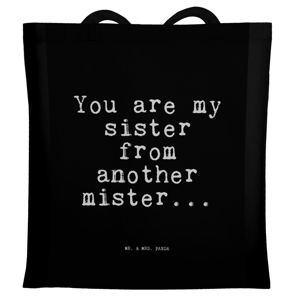 Tragetasche You are my sister... Beuteltasche, Beutel, Einkaufstasche, Jutebeutel, Stoffbeutel, Tasche, Shopper, Umhängetasche, Strandtasche, Schultertasche, Stofftasche, Tragetasche, Badetasche, Jutetasche, Einkaufstüte, Laptoptasche, Spruch, Sprüche, lustige Sprüche, Weisheiten, Zitate, Spruch Geschenke, Spruch Sprüche Weisheiten Zitate Lustig Weisheit Worte