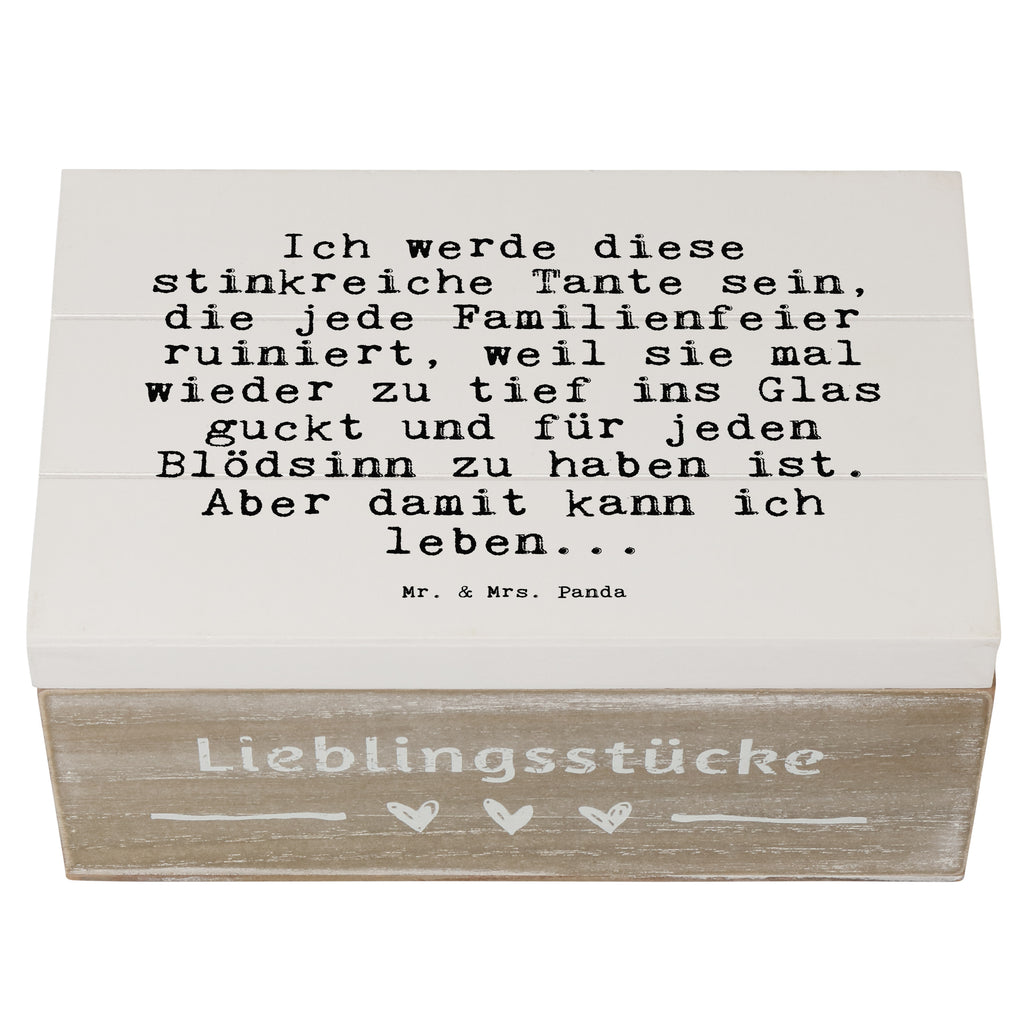 Holzkiste Sprüche und Zitate Ich werde diese stinkreiche Tante sein, die jede Familienfeier ruiniert, weil sie mal wieder zu tief ins Glas guckt und für jeden Blödsinn zu haben ist. Aber damit kann ich leben... Holzkiste, Kiste, Schatzkiste, Truhe, Schatulle, XXL, Erinnerungsbox, Erinnerungskiste, Dekokiste, Aufbewahrungsbox, Geschenkbox, Geschenkdose, Spruch, Sprüche, lustige Sprüche, Weisheiten, Zitate, Spruch Geschenke, Spruch Sprüche Weisheiten Zitate Lustig Weisheit Worte