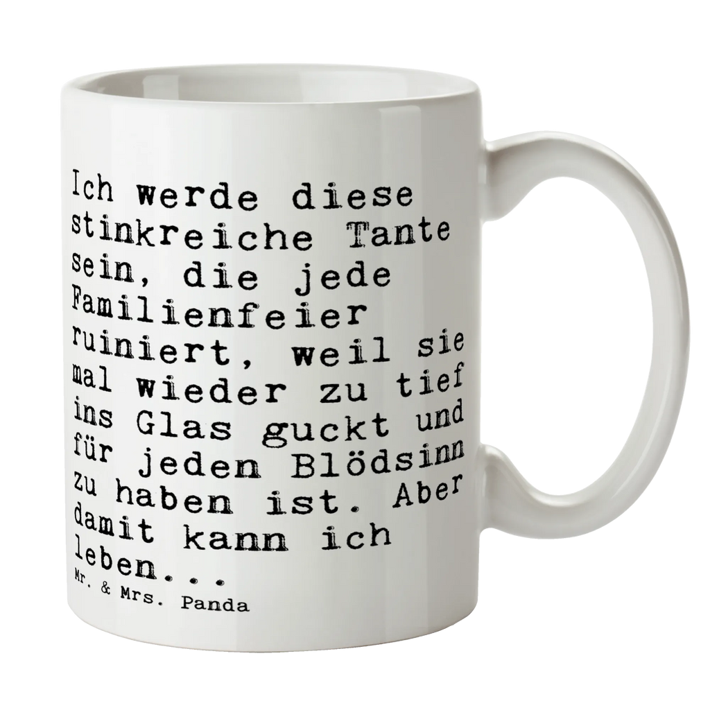 Tasse Sprüche und Zitate Ich werde diese stinkreiche Tante sein, die jede Familienfeier ruiniert, weil sie mal wieder zu tief ins Glas guckt und für jeden Blödsinn zu haben ist. Aber damit kann ich leben... Tasse, Kaffeetasse, Teetasse, Becher, Kaffeebecher, Teebecher, Keramiktasse, Porzellantasse, Büro Tasse, Geschenk Tasse, Tasse Sprüche, Tasse Motive, Kaffeetassen, Tasse bedrucken, Designer Tasse, Cappuccino Tassen, Schöne Teetassen, Spruch, Sprüche, lustige Sprüche, Weisheiten, Zitate, Spruch Geschenke, Spruch Sprüche Weisheiten Zitate Lustig Weisheit Worte