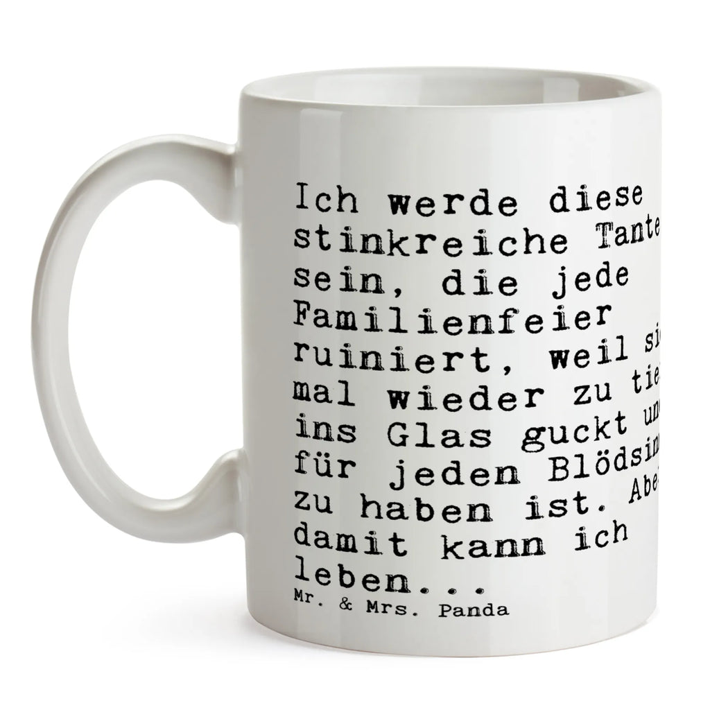 Tasse Sprüche und Zitate Ich werde diese stinkreiche Tante sein, die jede Familienfeier ruiniert, weil sie mal wieder zu tief ins Glas guckt und für jeden Blödsinn zu haben ist. Aber damit kann ich leben... Tasse, Kaffeetasse, Teetasse, Becher, Kaffeebecher, Teebecher, Keramiktasse, Porzellantasse, Büro Tasse, Geschenk Tasse, Tasse Sprüche, Tasse Motive, Kaffeetassen, Tasse bedrucken, Designer Tasse, Cappuccino Tassen, Schöne Teetassen, Spruch, Sprüche, lustige Sprüche, Weisheiten, Zitate, Spruch Geschenke, Spruch Sprüche Weisheiten Zitate Lustig Weisheit Worte