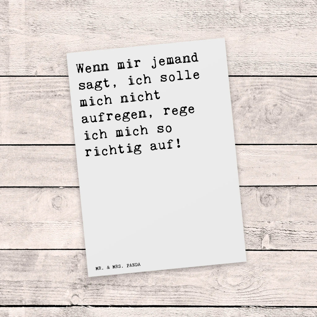 Postkarte Sprüche und Zitate Wenn mir jemand sagt, ich solle mich nicht aufregen, rege ich mich so richtig auf! Postkarte, Karte, Geschenkkarte, Grußkarte, Einladung, Ansichtskarte, Geburtstagskarte, Einladungskarte, Dankeskarte, Ansichtskarten, Einladung Geburtstag, Einladungskarten Geburtstag, Spruch, Sprüche, lustige Sprüche, Weisheiten, Zitate, Spruch Geschenke, Spruch Sprüche Weisheiten Zitate Lustig Weisheit Worte