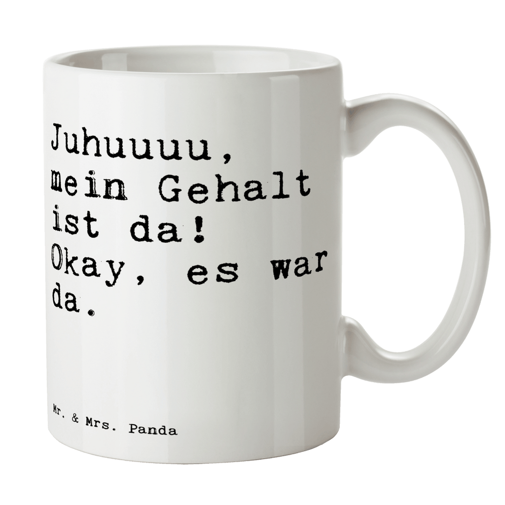 Tasse Sprüche und Zitate Juhuuuu, mein Gehalt ist da! Okay, es war da. Tasse, Kaffeetasse, Teetasse, Becher, Kaffeebecher, Teebecher, Keramiktasse, Porzellantasse, Büro Tasse, Geschenk Tasse, Tasse Sprüche, Tasse Motive, Kaffeetassen, Tasse bedrucken, Designer Tasse, Cappuccino Tassen, Schöne Teetassen, Spruch, Sprüche, lustige Sprüche, Weisheiten, Zitate, Spruch Geschenke, Spruch Sprüche Weisheiten Zitate Lustig Weisheit Worte