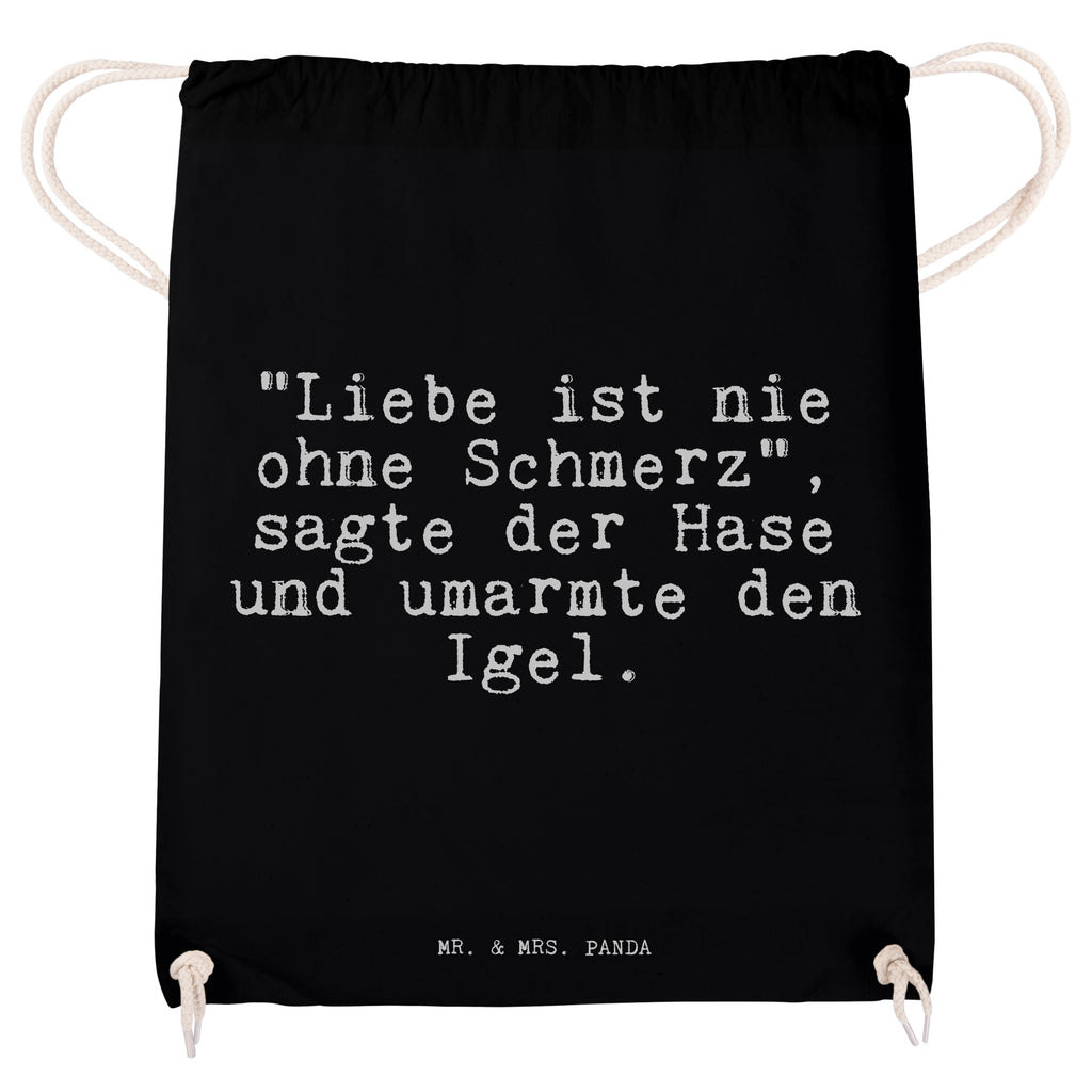 Sportbeutel "Liebe ist nie ohne... Sportbeutel, Turnbeutel, Beutel, Sporttasche, Tasche, Stoffbeutel, Sportbeutel Kinder, Gymsack, Beutel Rucksack, Kleine Sporttasche, Sportzubehör, Turnbeutel Baumwolle, Spruch, Sprüche, lustige Sprüche, Weisheiten, Zitate, Spruch Geschenke, Spruch Sprüche Weisheiten Zitate Lustig Weisheit Worte