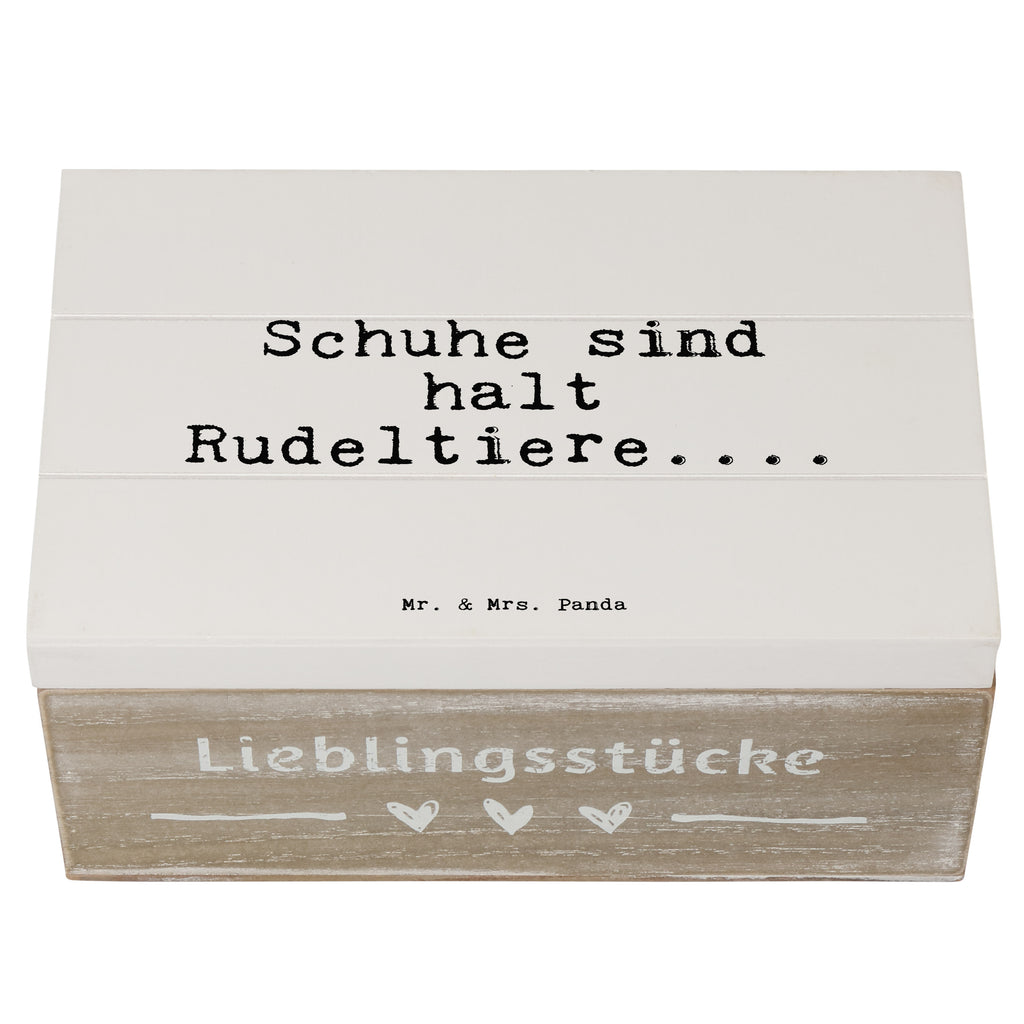 Holzkiste Sprüche und Zitate Schuhe sind halt Rudeltiere.... Holzkiste, Kiste, Schatzkiste, Truhe, Schatulle, XXL, Erinnerungsbox, Erinnerungskiste, Dekokiste, Aufbewahrungsbox, Geschenkbox, Geschenkdose, Spruch, Sprüche, lustige Sprüche, Weisheiten, Zitate, Spruch Geschenke, Spruch Sprüche Weisheiten Zitate Lustig Weisheit Worte