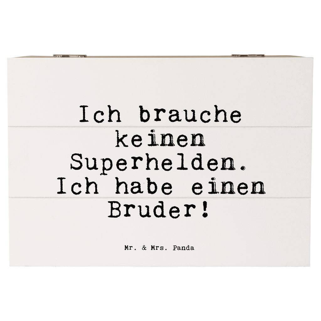 Holzkiste Sprüche und Zitate Ich brauche keinen Superhelden. Ich habe einen Bruder! Holzkiste, Kiste, Schatzkiste, Truhe, Schatulle, XXL, Erinnerungsbox, Erinnerungskiste, Dekokiste, Aufbewahrungsbox, Geschenkbox, Geschenkdose, Spruch, Sprüche, lustige Sprüche, Weisheiten, Zitate, Spruch Geschenke, Spruch Sprüche Weisheiten Zitate Lustig Weisheit Worte