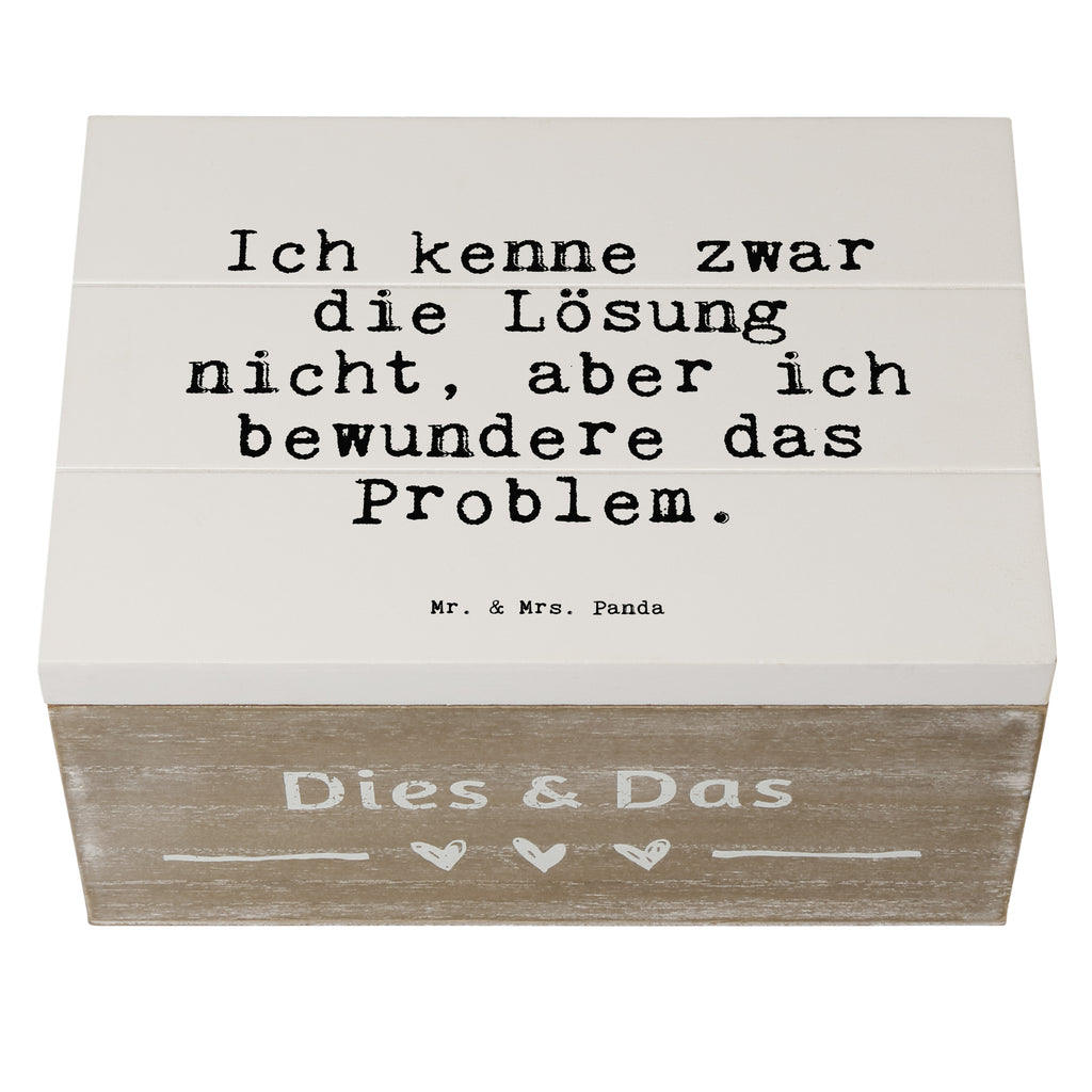 Holzkiste Sprüche und Zitate Ich kenne zwar die Lösung nicht, aber ich bewundere das Problem. Holzkiste, Kiste, Schatzkiste, Truhe, Schatulle, XXL, Erinnerungsbox, Erinnerungskiste, Dekokiste, Aufbewahrungsbox, Geschenkbox, Geschenkdose, Spruch, Sprüche, lustige Sprüche, Weisheiten, Zitate, Spruch Geschenke, Spruch Sprüche Weisheiten Zitate Lustig Weisheit Worte