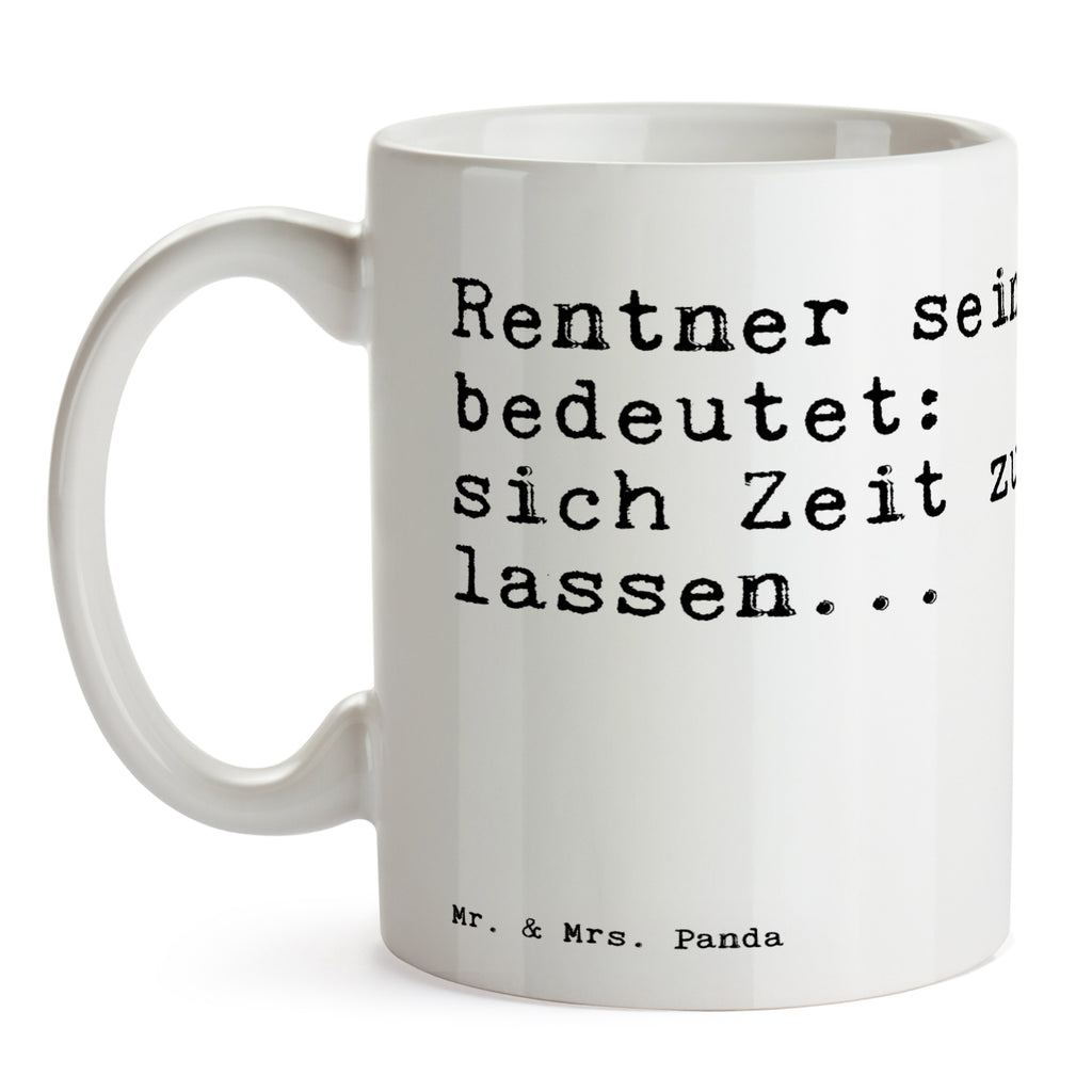 Tasse Rentner sein bedeutet: sich... Tasse, Kaffeetasse, Teetasse, Becher, Kaffeebecher, Teebecher, Keramiktasse, Porzellantasse, Büro Tasse, Geschenk Tasse, Tasse Sprüche, Tasse Motive, Kaffeetassen, Tasse bedrucken, Designer Tasse, Cappuccino Tassen, Schöne Teetassen, Spruch, Sprüche, lustige Sprüche, Weisheiten, Zitate, Spruch Geschenke, Spruch Sprüche Weisheiten Zitate Lustig Weisheit Worte