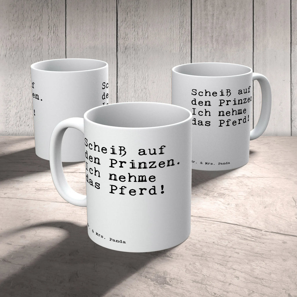 Tasse Sprüche und Zitate Scheiß auf den Prinzen. Ich nehme das Pferd! Tasse, Kaffeetasse, Teetasse, Becher, Kaffeebecher, Teebecher, Keramiktasse, Porzellantasse, Büro Tasse, Geschenk Tasse, Tasse Sprüche, Tasse Motive, Kaffeetassen, Tasse bedrucken, Designer Tasse, Cappuccino Tassen, Schöne Teetassen, Spruch, Sprüche, lustige Sprüche, Weisheiten, Zitate, Spruch Geschenke, Spruch Sprüche Weisheiten Zitate Lustig Weisheit Worte