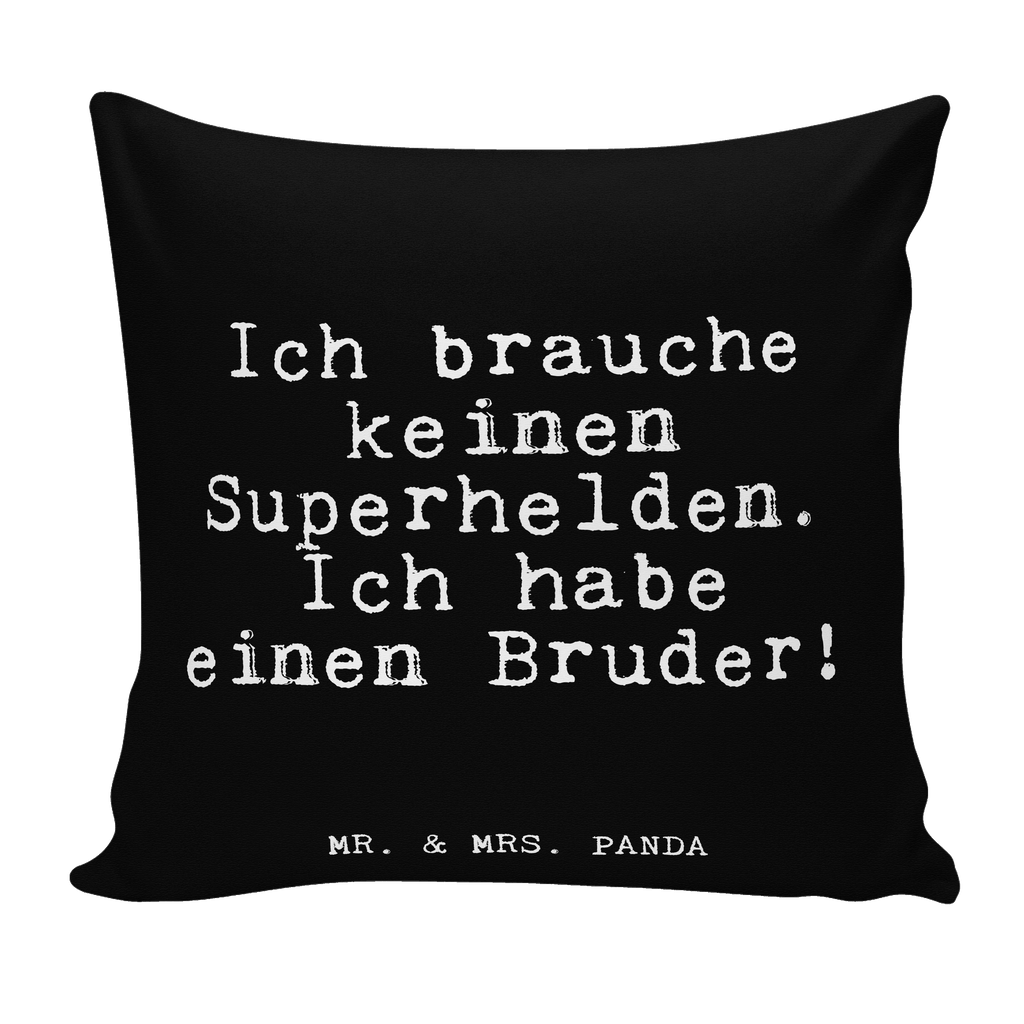 40x40 Kissen Fun Talk Ich brauche keinen Superhelden. Ich habe einen Bruder! Kissenhülle, Kopfkissen, Sofakissen, Dekokissen, Motivkissen, Spruch, Sprüche, lustige Sprüche, Weisheiten, Zitate, Spruch Geschenke, Glizer Spruch Sprüche Weisheiten Zitate Lustig Weisheit Worte