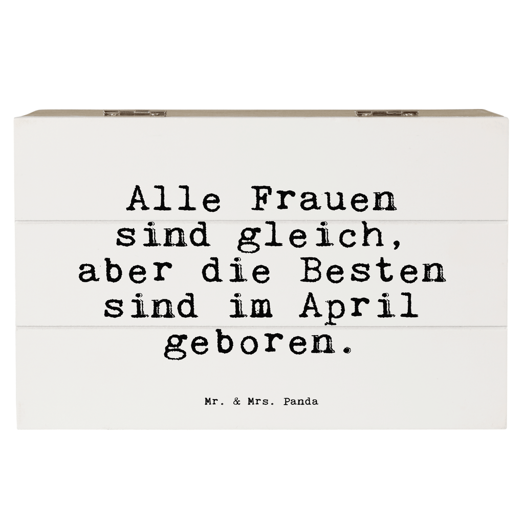 Holzkiste Sprüche und Zitate Alle Frauen sind gleich, aber die Besten sind im April geboren. Holzkiste, Kiste, Schatzkiste, Truhe, Schatulle, XXL, Erinnerungsbox, Erinnerungskiste, Dekokiste, Aufbewahrungsbox, Geschenkbox, Geschenkdose, Spruch, Sprüche, lustige Sprüche, Weisheiten, Zitate, Spruch Geschenke, Spruch Sprüche Weisheiten Zitate Lustig Weisheit Worte