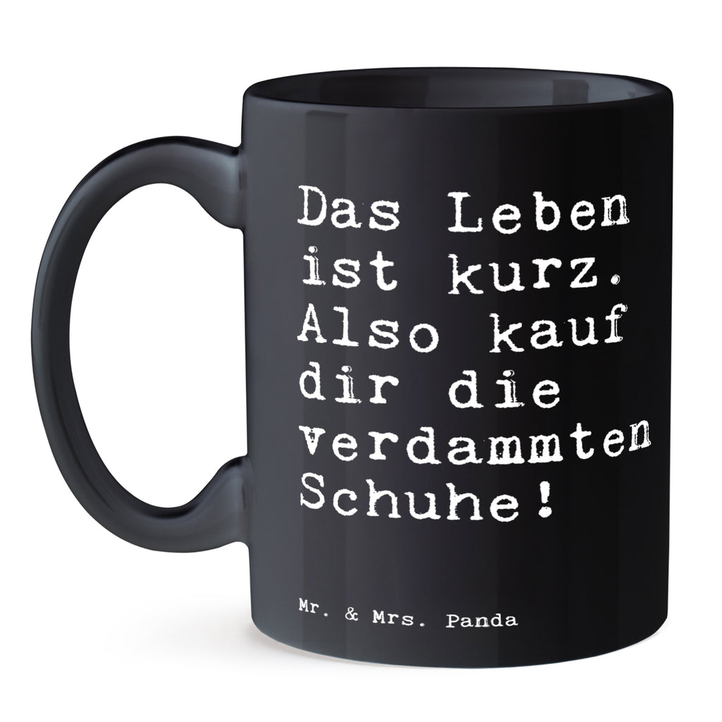 Tasse Das Leben ist kurz.... Tasse, Kaffeetasse, Teetasse, Becher, Kaffeebecher, Teebecher, Keramiktasse, Porzellantasse, Büro Tasse, Geschenk Tasse, Tasse Sprüche, Tasse Motive, Kaffeetassen, Tasse bedrucken, Designer Tasse, Cappuccino Tassen, Schöne Teetassen, Spruch, Sprüche, lustige Sprüche, Weisheiten, Zitate, Spruch Geschenke, Spruch Sprüche Weisheiten Zitate Lustig Weisheit Worte