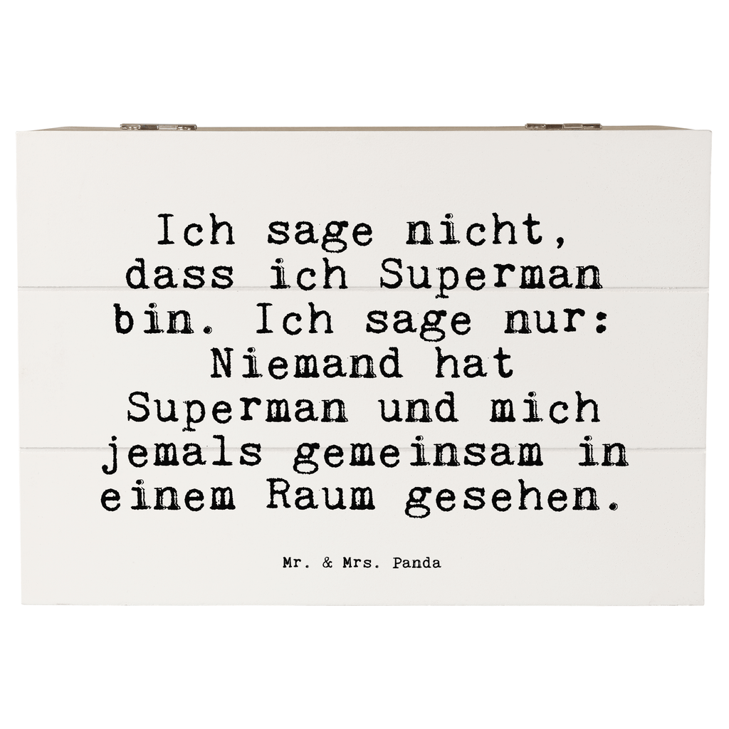 Holzkiste Sprüche und Zitate Ich sage nicht, dass ich Superman bin. Ich sage nur: Niemand hat Superman und mich jemals gemeinsam in einem Raum gesehen. Holzkiste, Kiste, Schatzkiste, Truhe, Schatulle, XXL, Erinnerungsbox, Erinnerungskiste, Dekokiste, Aufbewahrungsbox, Geschenkbox, Geschenkdose, Spruch, Sprüche, lustige Sprüche, Weisheiten, Zitate, Spruch Geschenke, Spruch Sprüche Weisheiten Zitate Lustig Weisheit Worte