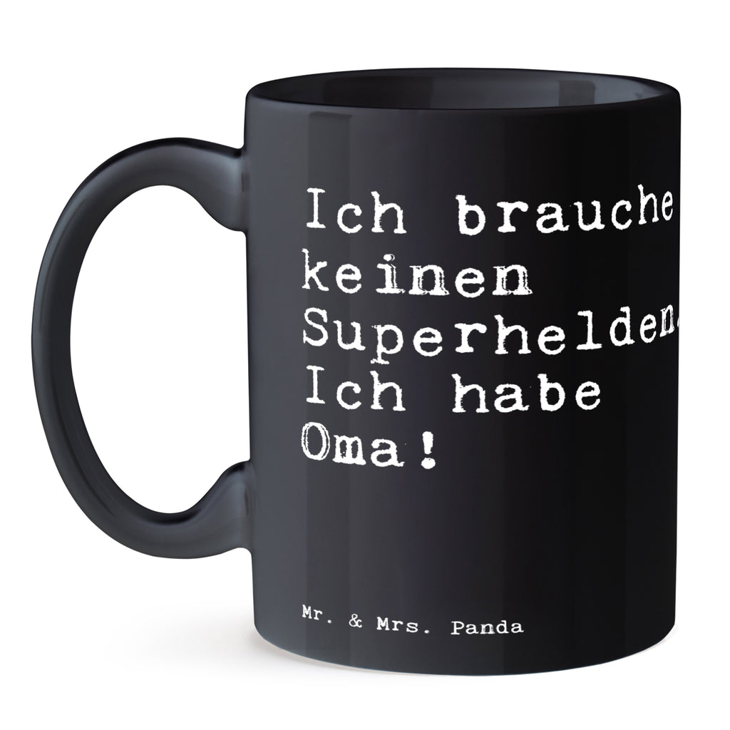 Tasse Sprüche und Zitate Ich brauche keinen Superhelden. Ich habe Oma! Tasse, Kaffeetasse, Teetasse, Becher, Kaffeebecher, Teebecher, Keramiktasse, Porzellantasse, Büro Tasse, Geschenk Tasse, Tasse Sprüche, Tasse Motive, Kaffeetassen, Tasse bedrucken, Designer Tasse, Cappuccino Tassen, Schöne Teetassen, Spruch, Sprüche, lustige Sprüche, Weisheiten, Zitate, Spruch Geschenke, Spruch Sprüche Weisheiten Zitate Lustig Weisheit Worte