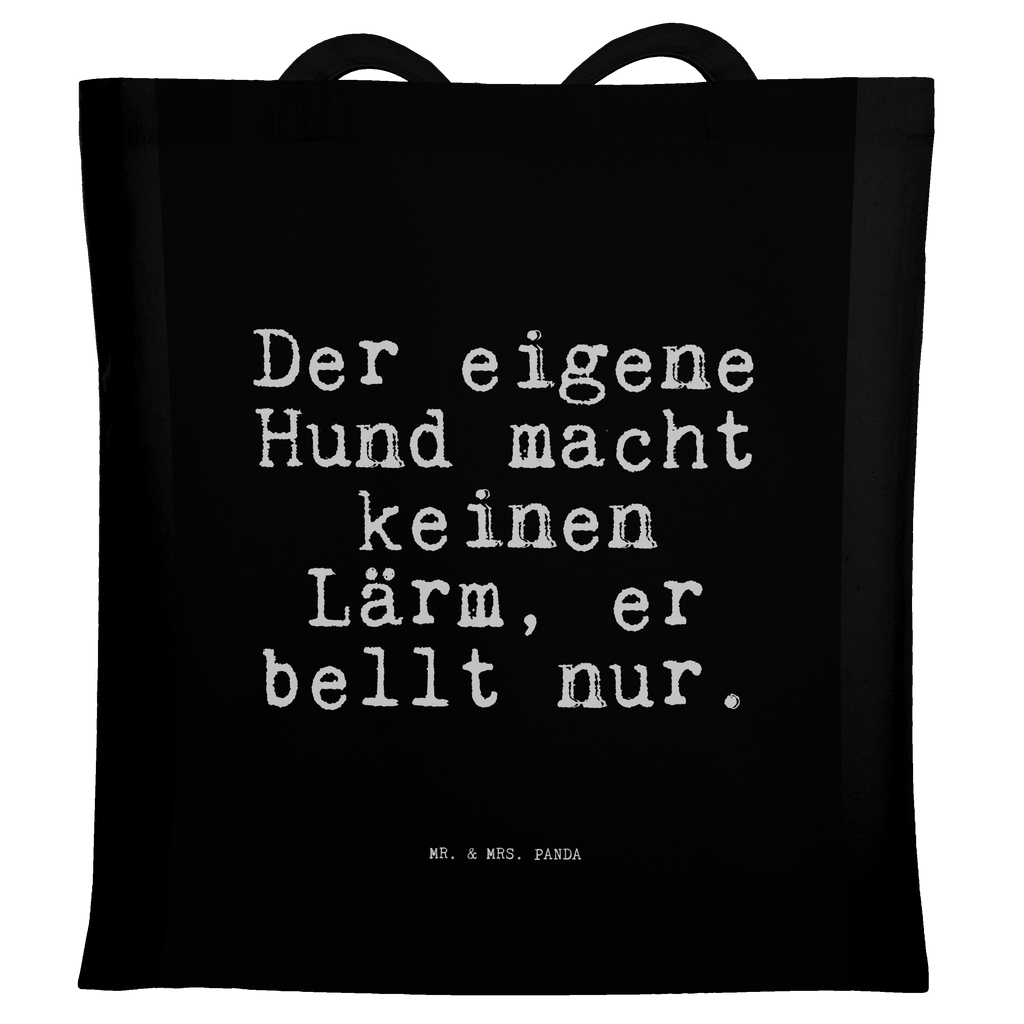 Tragetasche Der eigene Hund macht... Beuteltasche, Beutel, Einkaufstasche, Jutebeutel, Stoffbeutel, Tasche, Shopper, Umhängetasche, Strandtasche, Schultertasche, Stofftasche, Tragetasche, Badetasche, Jutetasche, Einkaufstüte, Laptoptasche, Spruch, Sprüche, lustige Sprüche, Weisheiten, Zitate, Spruch Geschenke, Spruch Sprüche Weisheiten Zitate Lustig Weisheit Worte