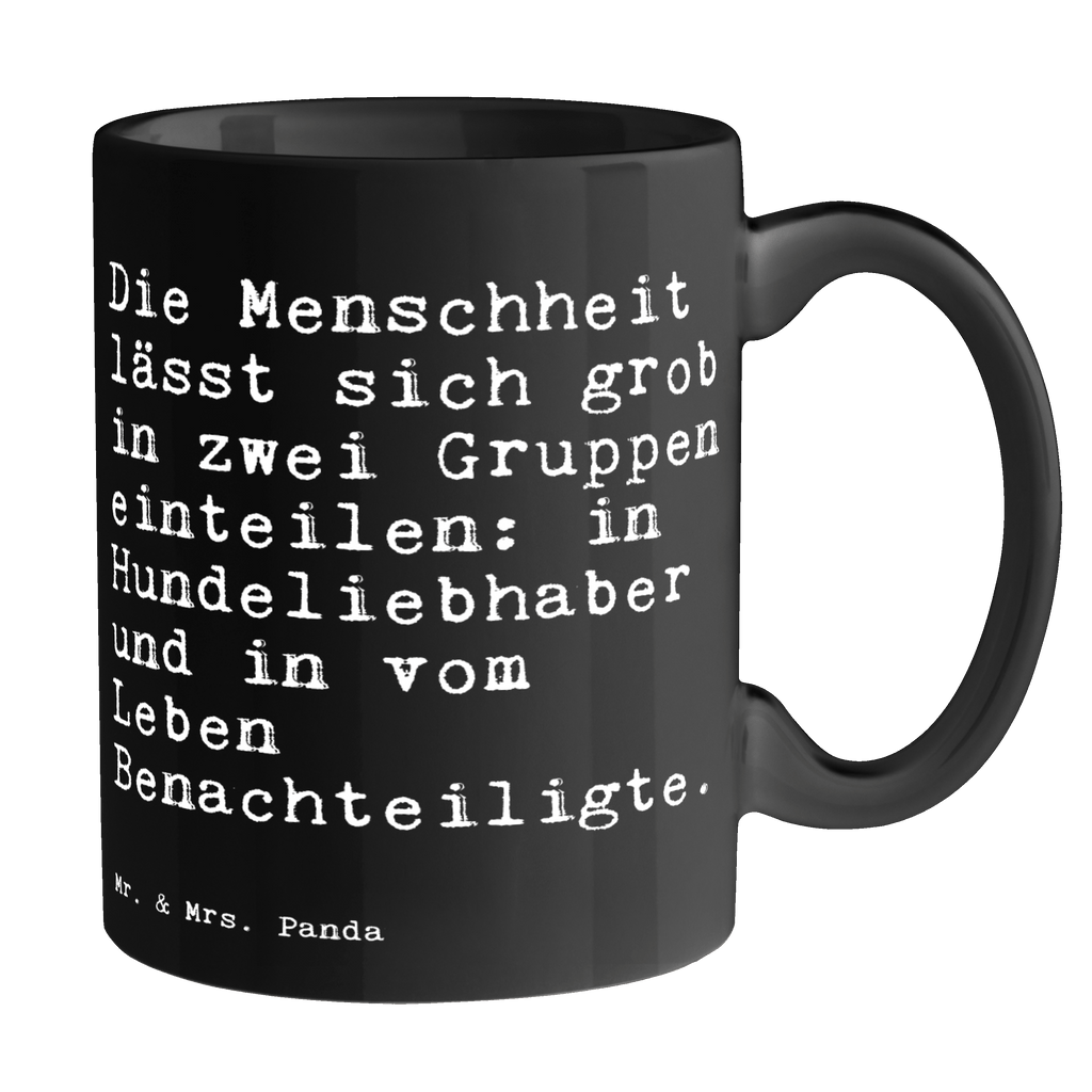 Tasse Die Menschheit lässt sich... Tasse, Kaffeetasse, Teetasse, Becher, Kaffeebecher, Teebecher, Keramiktasse, Porzellantasse, Büro Tasse, Geschenk Tasse, Tasse Sprüche, Tasse Motive, Kaffeetassen, Tasse bedrucken, Designer Tasse, Cappuccino Tassen, Schöne Teetassen, Spruch, Sprüche, lustige Sprüche, Weisheiten, Zitate, Spruch Geschenke, Spruch Sprüche Weisheiten Zitate Lustig Weisheit Worte