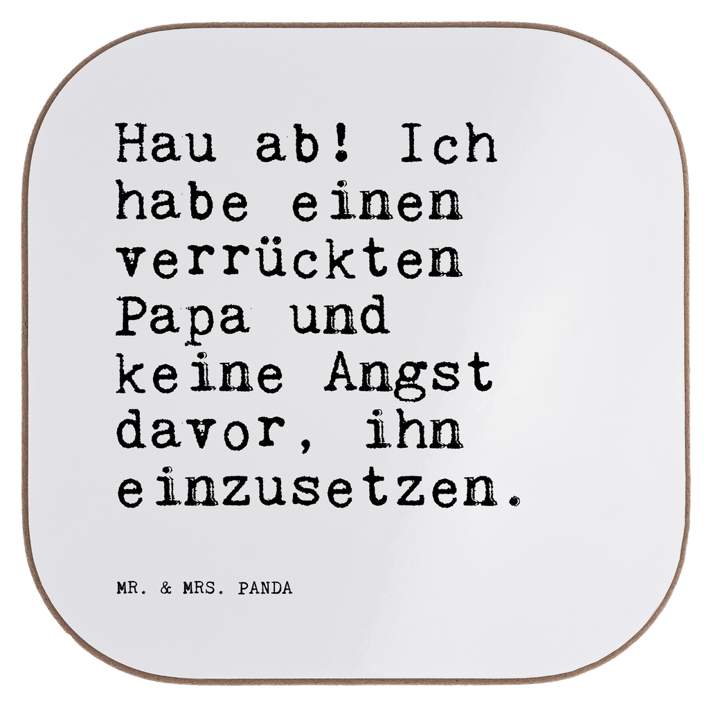 Quadratische Untersetzer Sprüche und Zitate Hau ab! Ich habe einen verrückten Papa und keine Angst davor, ihn einzusetzen. Untersetzer, Bierdeckel, Glasuntersetzer, Untersetzer Gläser, Getränkeuntersetzer, Untersetzer aus Holz, Untersetzer für Gläser, Korkuntersetzer, Untersetzer Holz, Holzuntersetzer, Tassen Untersetzer, Untersetzer Design, Spruch, Sprüche, lustige Sprüche, Weisheiten, Zitate, Spruch Geschenke, Spruch Sprüche Weisheiten Zitate Lustig Weisheit Worte