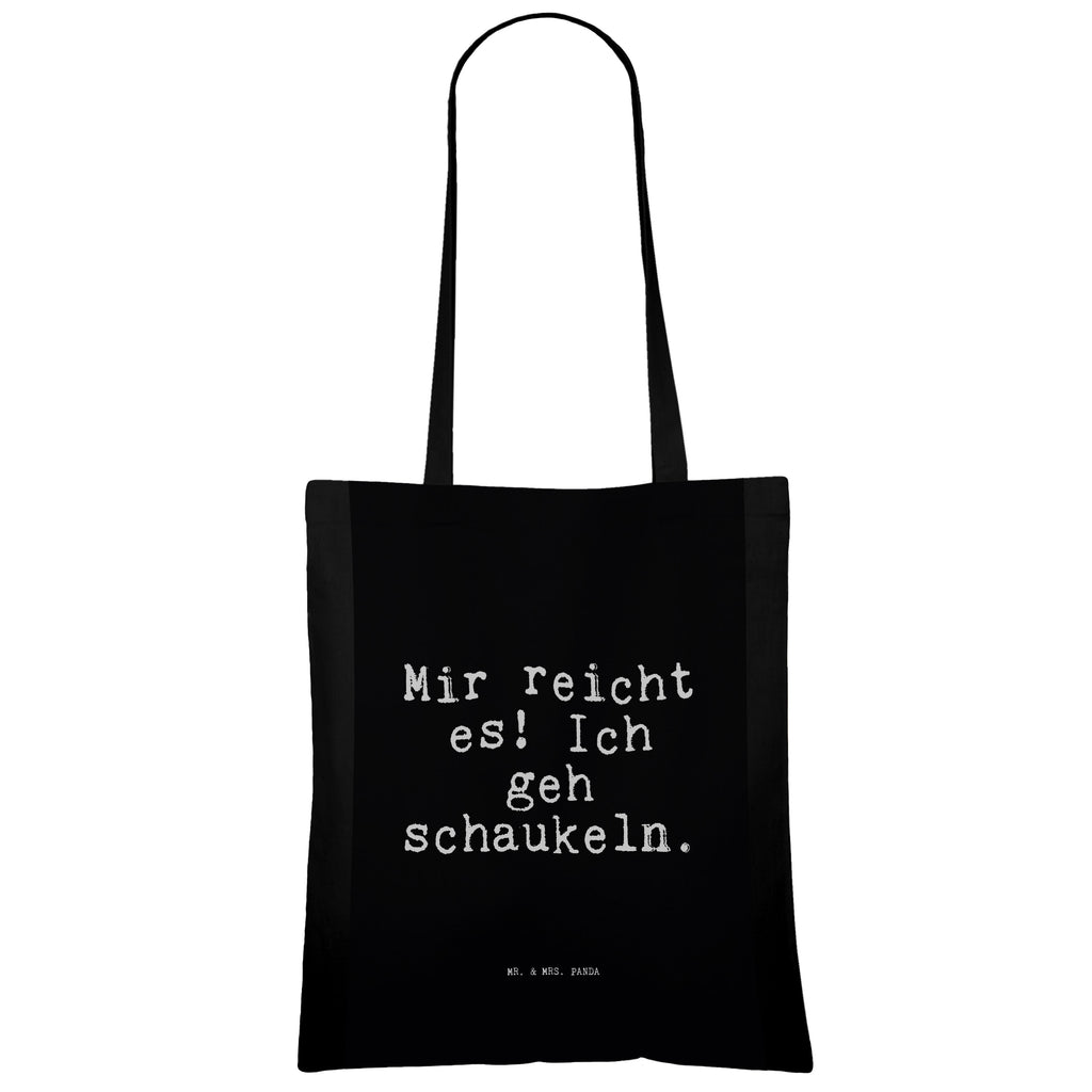 Tragetasche Mir reicht es! Ich... Beuteltasche, Beutel, Einkaufstasche, Jutebeutel, Stoffbeutel, Tasche, Shopper, Umhängetasche, Strandtasche, Schultertasche, Stofftasche, Tragetasche, Badetasche, Jutetasche, Einkaufstüte, Laptoptasche, Spruch, Sprüche, lustige Sprüche, Weisheiten, Zitate, Spruch Geschenke, Spruch Sprüche Weisheiten Zitate Lustig Weisheit Worte