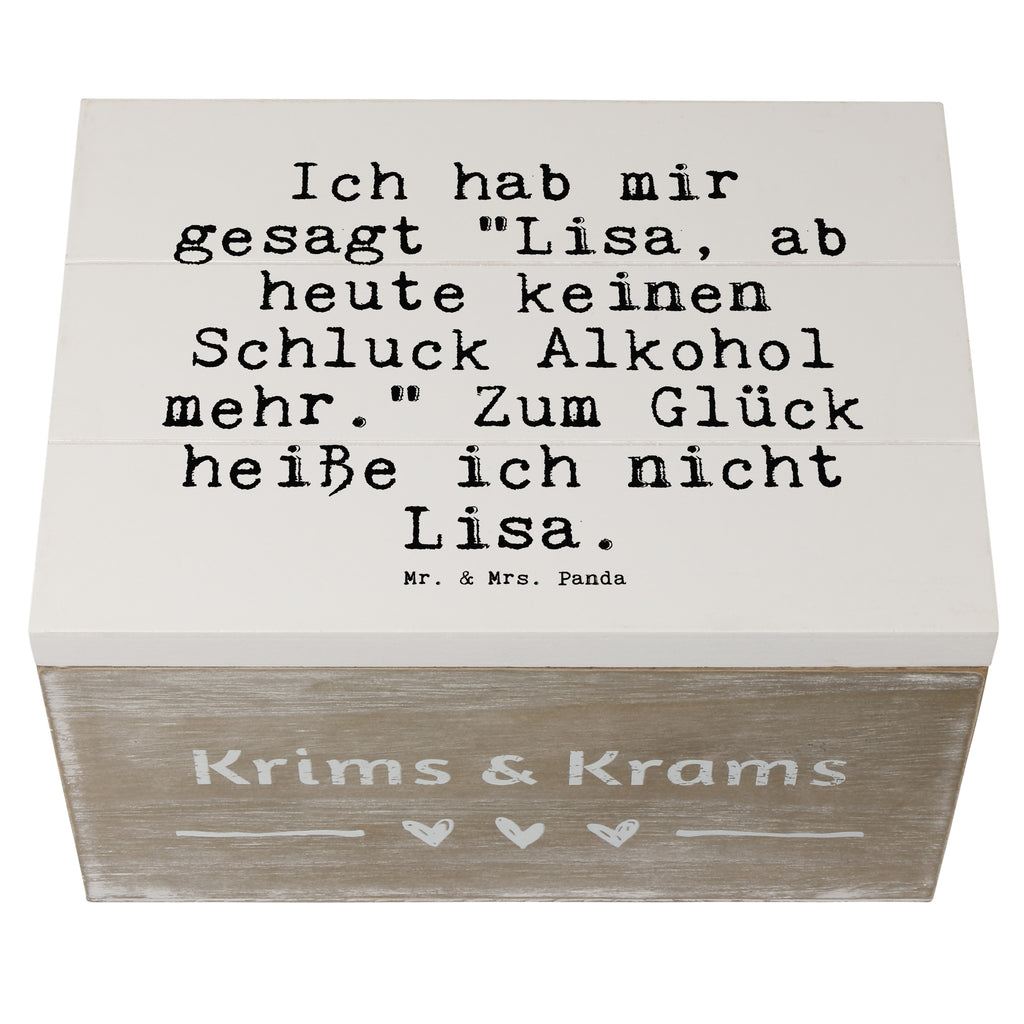 Holzkiste Sprüche und Zitate Ich hab mir gesagt "Lisa, ab heute keinen Schluck Alkohol mehr." Zum Glück heiße ich nicht Lisa. Holzkiste, Kiste, Schatzkiste, Truhe, Schatulle, XXL, Erinnerungsbox, Erinnerungskiste, Dekokiste, Aufbewahrungsbox, Geschenkbox, Geschenkdose, Spruch, Sprüche, lustige Sprüche, Weisheiten, Zitate, Spruch Geschenke, Spruch Sprüche Weisheiten Zitate Lustig Weisheit Worte