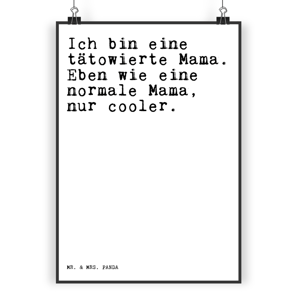 Poster Sprüche und Zitate Ich bin eine tätowierte Mama. Eben wie eine normale Mama, nur cooler. Poster, Wandposter, Bild, Wanddeko, Küchenposter, Kinderposter, Wanddeko Bild, Raumdekoration, Wanddekoration, Handgemaltes Poster, Mr. & Mrs. Panda Poster, Designposter, Kunstdruck, Posterdruck, Spruch, Sprüche, lustige Sprüche, Weisheiten, Zitate, Spruch Geschenke, Spruch Sprüche Weisheiten Zitate Lustig Weisheit Worte