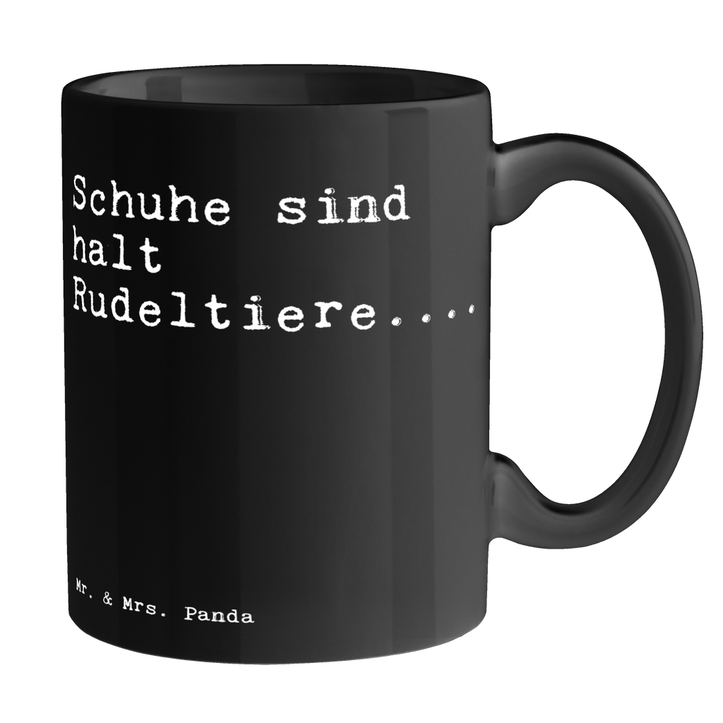 Tasse Sprüche und Zitate Schuhe sind halt Rudeltiere.... Tasse, Kaffeetasse, Teetasse, Becher, Kaffeebecher, Teebecher, Keramiktasse, Porzellantasse, Büro Tasse, Geschenk Tasse, Tasse Sprüche, Tasse Motive, Kaffeetassen, Tasse bedrucken, Designer Tasse, Cappuccino Tassen, Schöne Teetassen, Spruch, Sprüche, lustige Sprüche, Weisheiten, Zitate, Spruch Geschenke, Spruch Sprüche Weisheiten Zitate Lustig Weisheit Worte