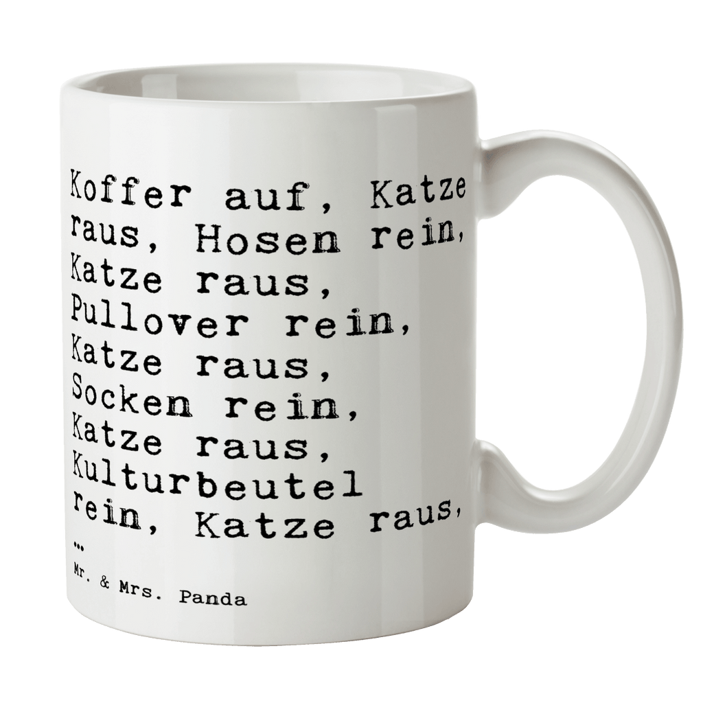 Tasse Sprüche und Zitate Koffer auf, Katze raus, Hosen rein, Katze raus, Pullover rein, Katze raus, Socken rein, Katze raus, Kulturbeutel rein, Katze raus, … Tasse, Kaffeetasse, Teetasse, Becher, Kaffeebecher, Teebecher, Keramiktasse, Porzellantasse, Büro Tasse, Geschenk Tasse, Tasse Sprüche, Tasse Motive, Kaffeetassen, Tasse bedrucken, Designer Tasse, Cappuccino Tassen, Schöne Teetassen, Spruch, Sprüche, lustige Sprüche, Weisheiten, Zitate, Spruch Geschenke, Spruch Sprüche Weisheiten Zitate Lustig Weisheit Worte