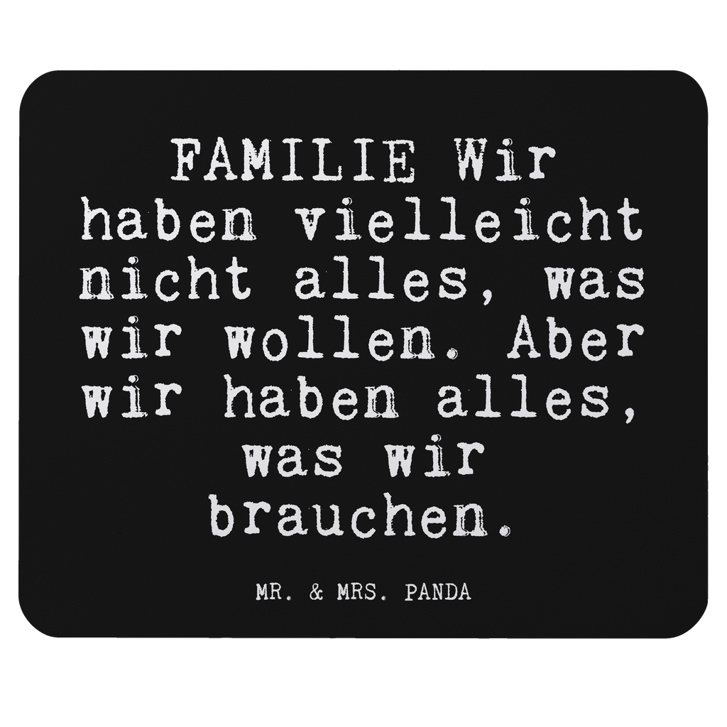 Mauspad Fun Talk FAMILIE Wir haben vielleicht nicht alles, was wir wollen. Aber wir haben alles, was wir brauchen. Mousepad, Computer zubehör, Büroausstattung, PC Zubehör, Arbeitszimmer, Mauspad, Einzigartiges Mauspad, Designer Mauspad, Mausunterlage, Mauspad Büro, Spruch, Sprüche, lustige Sprüche, Weisheiten, Zitate, Spruch Geschenke, Glizer Spruch Sprüche Weisheiten Zitate Lustig Weisheit Worte