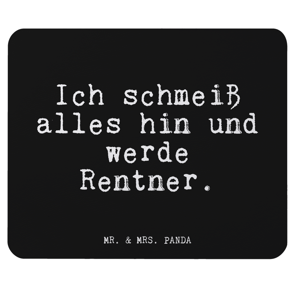 Mauspad Fun Talk Ich schmeiß alles hin und werde Rentner. Mousepad, Computer zubehör, Büroausstattung, PC Zubehör, Arbeitszimmer, Mauspad, Einzigartiges Mauspad, Designer Mauspad, Mausunterlage, Mauspad Büro, Spruch, Sprüche, lustige Sprüche, Weisheiten, Zitate, Spruch Geschenke, Glizer Spruch Sprüche Weisheiten Zitate Lustig Weisheit Worte