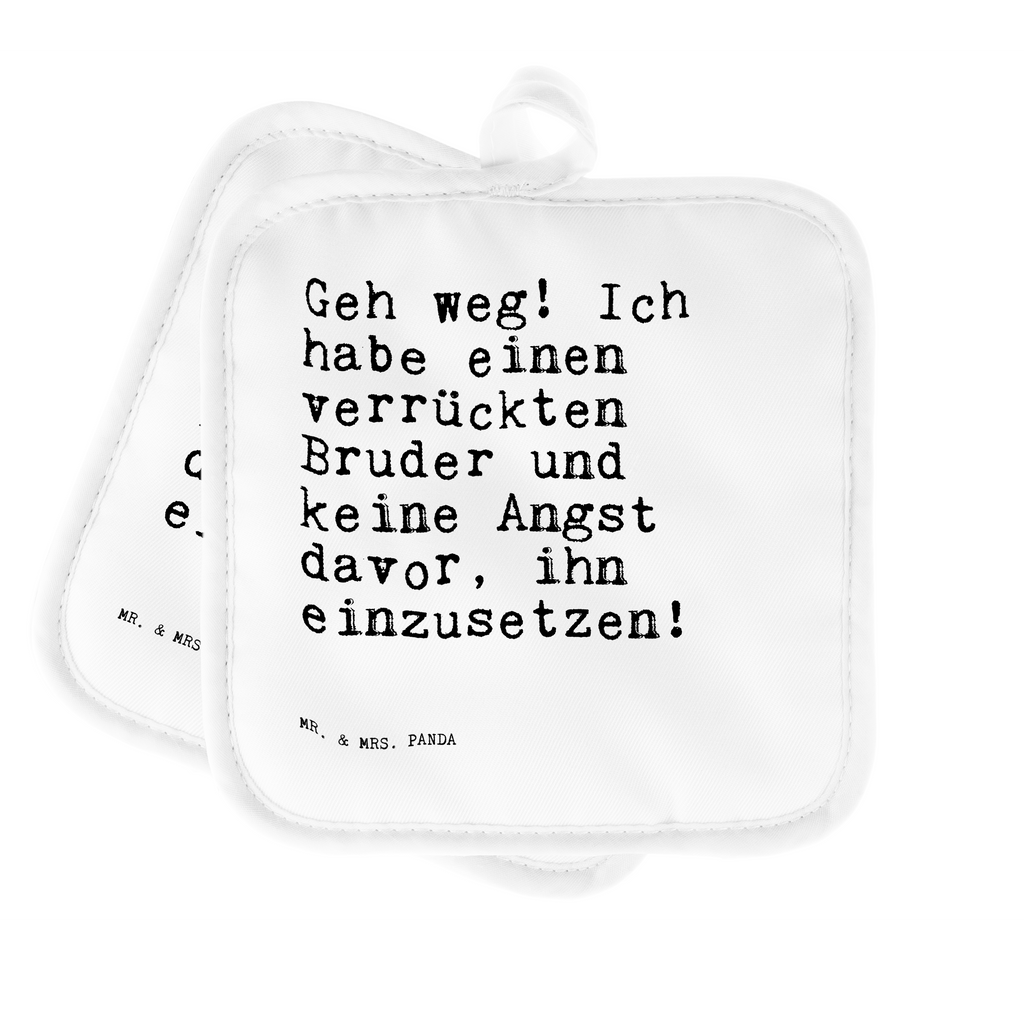 2er Set Topflappen  Sprüche und Zitate Geh weg! Ich habe einen verrückten Bruder und keine Angst davor, ihn einzusetzen! Topflappen, Topfuntersetzer, Ofenhandschuh, Topflappen Set, Topflappen lustig, Topflappen mit Spruch, Ofenhandschuhe, Topfhandschuhe, Topfhandschuh, Topflappenset, Topflappen 2er Set, Schöne Topflappen, Spruch, Sprüche, lustige Sprüche, Weisheiten, Zitate, Spruch Geschenke, Spruch Sprüche Weisheiten Zitate Lustig Weisheit Worte