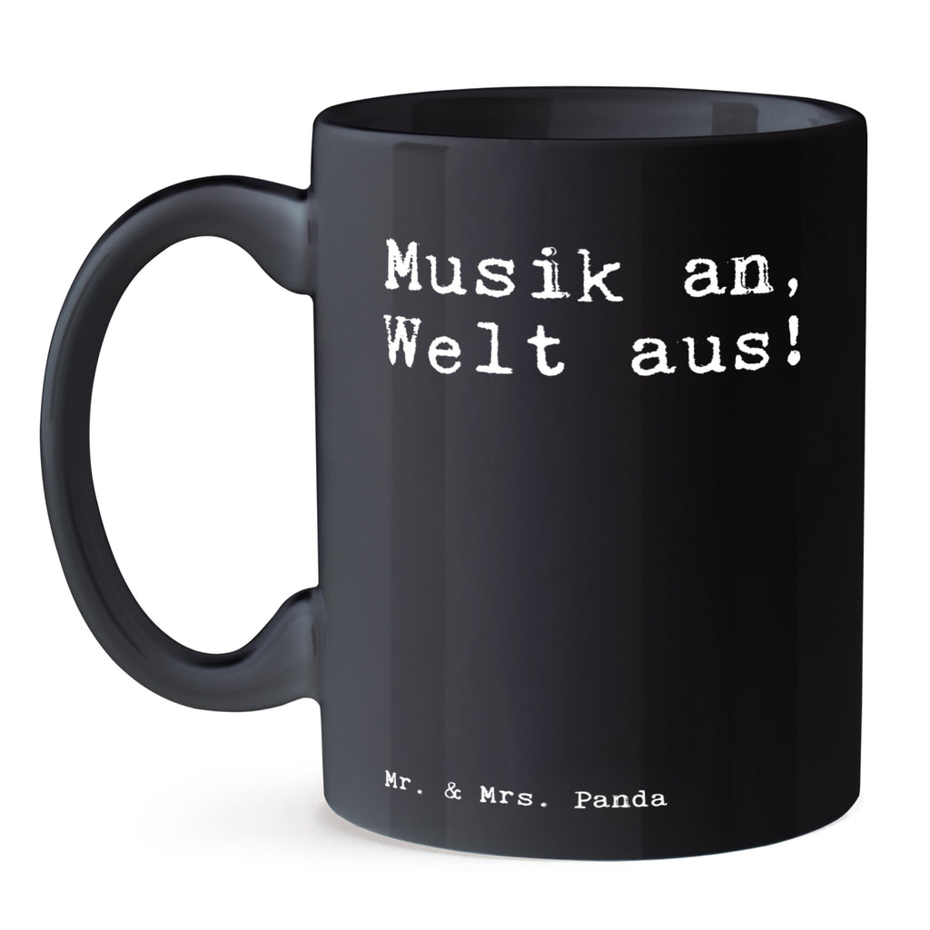 Tasse Sprüche und Zitate Musik an, Welt aus! Tasse, Kaffeetasse, Teetasse, Becher, Kaffeebecher, Teebecher, Keramiktasse, Porzellantasse, Büro Tasse, Geschenk Tasse, Tasse Sprüche, Tasse Motive, Kaffeetassen, Tasse bedrucken, Designer Tasse, Cappuccino Tassen, Schöne Teetassen, Spruch, Sprüche, lustige Sprüche, Weisheiten, Zitate, Spruch Geschenke, Spruch Sprüche Weisheiten Zitate Lustig Weisheit Worte