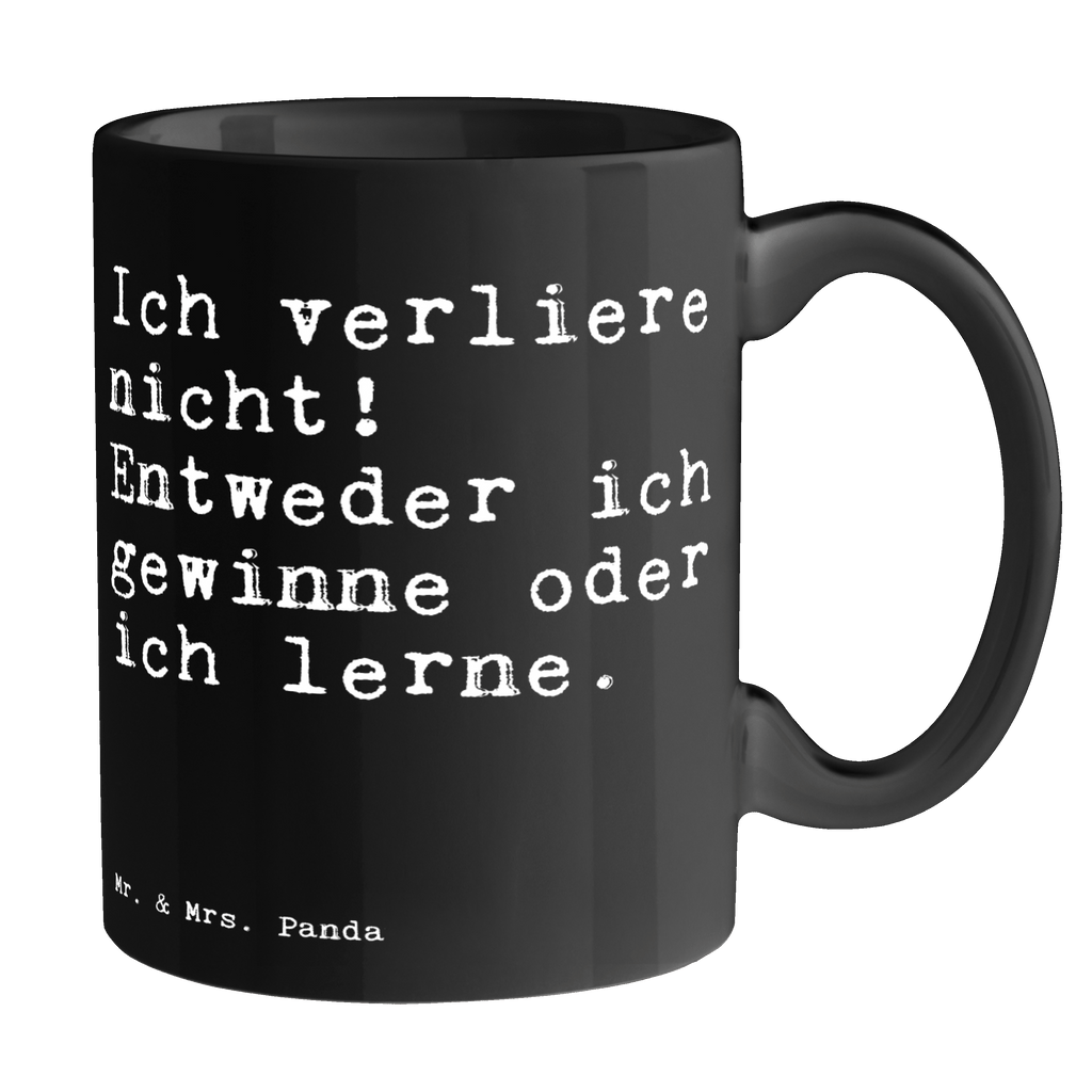 Tasse Sprüche und Zitate Ich verliere nicht! Entweder ich gewinne oder ich lerne. Tasse, Kaffeetasse, Teetasse, Becher, Kaffeebecher, Teebecher, Keramiktasse, Porzellantasse, Büro Tasse, Geschenk Tasse, Tasse Sprüche, Tasse Motive, Kaffeetassen, Tasse bedrucken, Designer Tasse, Cappuccino Tassen, Schöne Teetassen, Spruch, Sprüche, lustige Sprüche, Weisheiten, Zitate, Spruch Geschenke, Spruch Sprüche Weisheiten Zitate Lustig Weisheit Worte