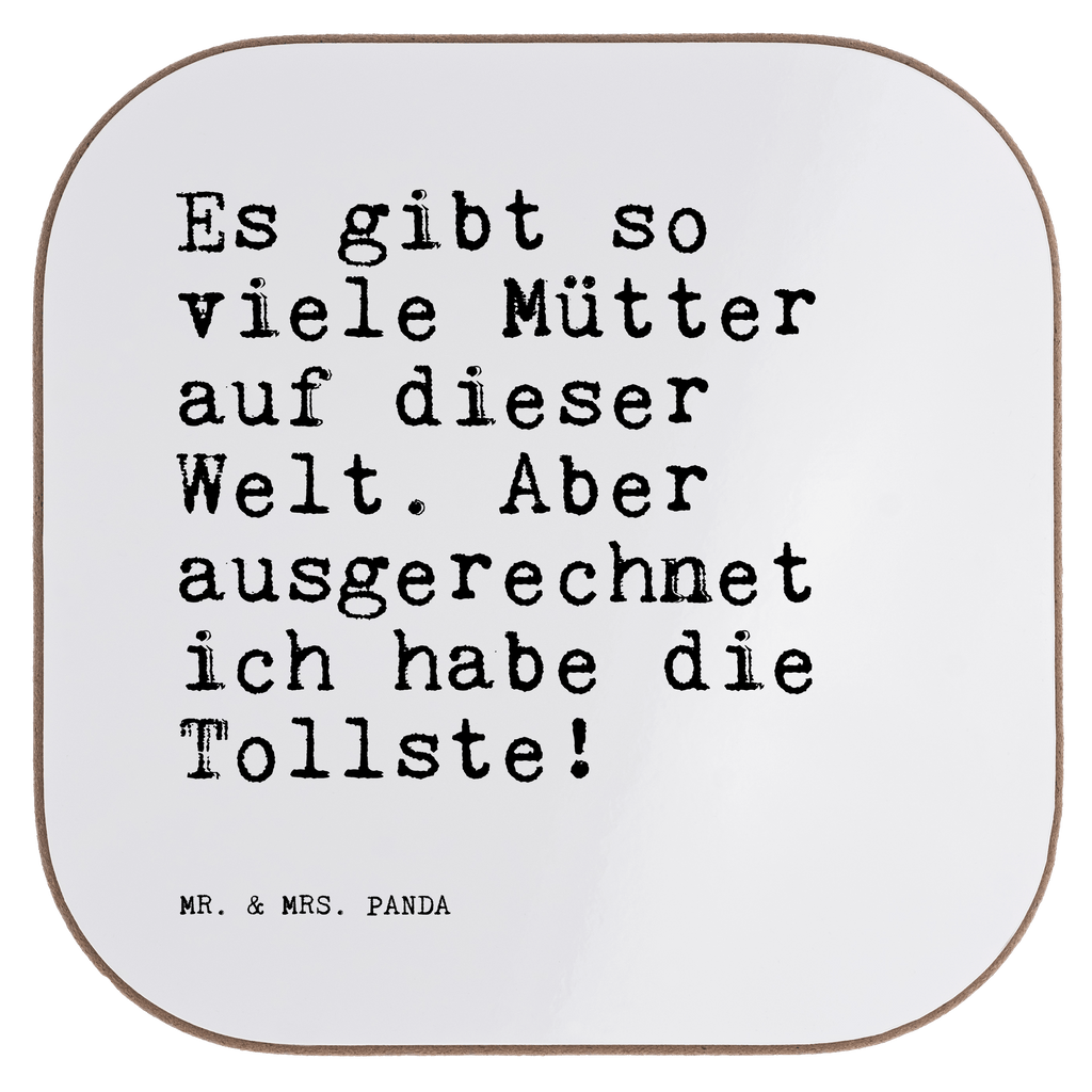 Quadratische Untersetzer Sprüche und Zitate Es gibt so viele Mütter auf dieser Welt. Aber ausgerechnet ich habe die Tollste! Untersetzer, Bierdeckel, Glasuntersetzer, Untersetzer Gläser, Getränkeuntersetzer, Untersetzer aus Holz, Untersetzer für Gläser, Korkuntersetzer, Untersetzer Holz, Holzuntersetzer, Tassen Untersetzer, Untersetzer Design, Spruch, Sprüche, lustige Sprüche, Weisheiten, Zitate, Spruch Geschenke, Spruch Sprüche Weisheiten Zitate Lustig Weisheit Worte