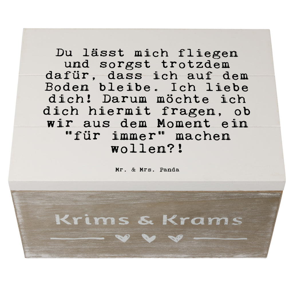 Holzkiste Sprüche und Zitate Du lässt mich fliegen und sorgst trotzdem dafür, dass ich auf dem Boden bleibe. Ich liebe dich! Darum möchte ich dich hiermit fragen, ob wir aus dem Moment ein "für immer" machen wollen?! Holzkiste, Kiste, Schatzkiste, Truhe, Schatulle, XXL, Erinnerungsbox, Erinnerungskiste, Dekokiste, Aufbewahrungsbox, Geschenkbox, Geschenkdose, Spruch, Sprüche, lustige Sprüche, Weisheiten, Zitate, Spruch Geschenke, Spruch Sprüche Weisheiten Zitate Lustig Weisheit Worte