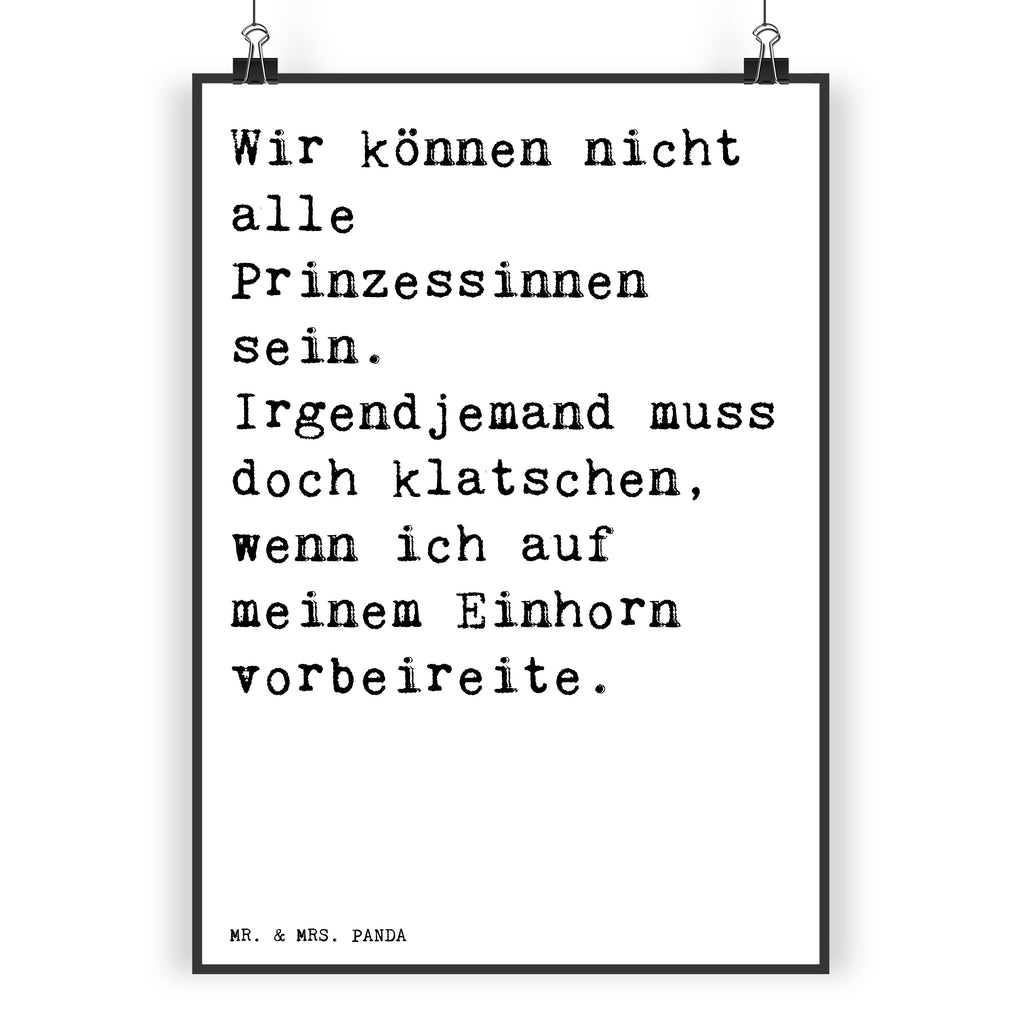 Poster Sprüche und Zitate Wir können nicht alle Prinzessinnen sein. Irgendjemand muss doch klatschen, wenn ich auf meinem Einhorn vorbeireite. Poster, Wandposter, Bild, Wanddeko, Küchenposter, Kinderposter, Wanddeko Bild, Raumdekoration, Wanddekoration, Handgemaltes Poster, Mr. & Mrs. Panda Poster, Designposter, Kunstdruck, Posterdruck, Spruch, Sprüche, lustige Sprüche, Weisheiten, Zitate, Spruch Geschenke, Spruch Sprüche Weisheiten Zitate Lustig Weisheit Worte