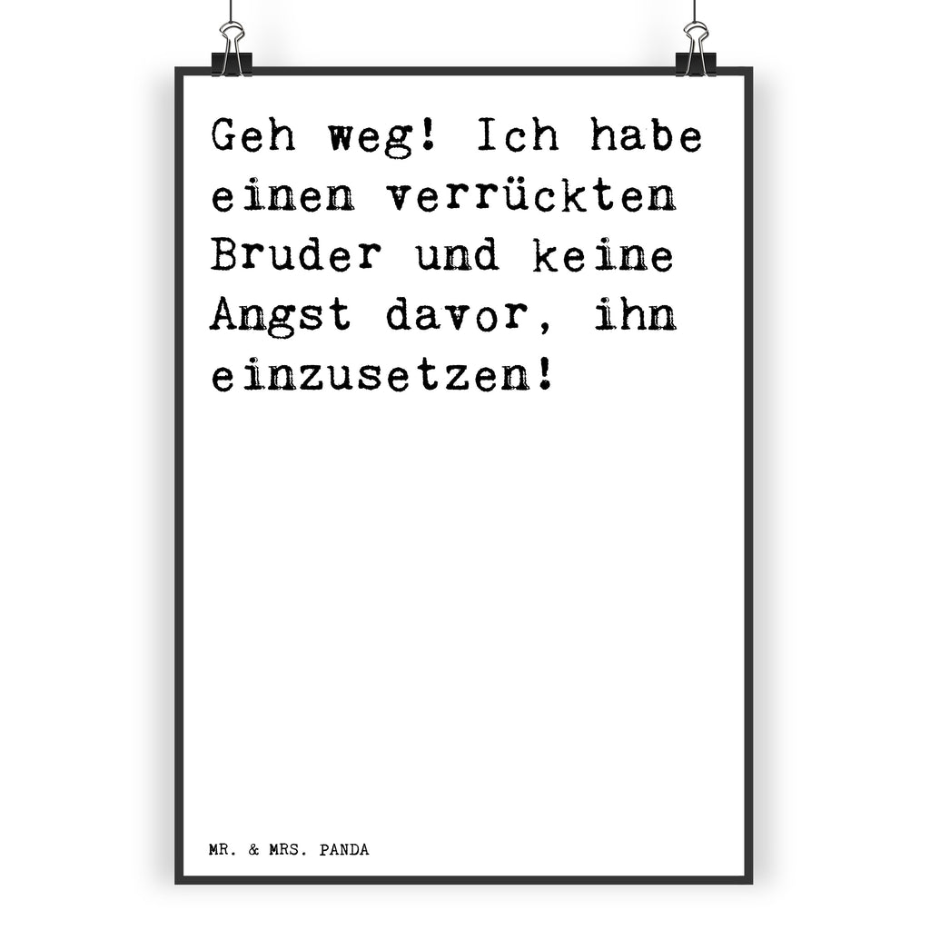 Poster Sprüche und Zitate Geh weg! Ich habe einen verrückten Bruder und keine Angst davor, ihn einzusetzen! Poster, Wandposter, Bild, Wanddeko, Küchenposter, Kinderposter, Wanddeko Bild, Raumdekoration, Wanddekoration, Handgemaltes Poster, Mr. & Mrs. Panda Poster, Designposter, Kunstdruck, Posterdruck, Spruch, Sprüche, lustige Sprüche, Weisheiten, Zitate, Spruch Geschenke, Spruch Sprüche Weisheiten Zitate Lustig Weisheit Worte