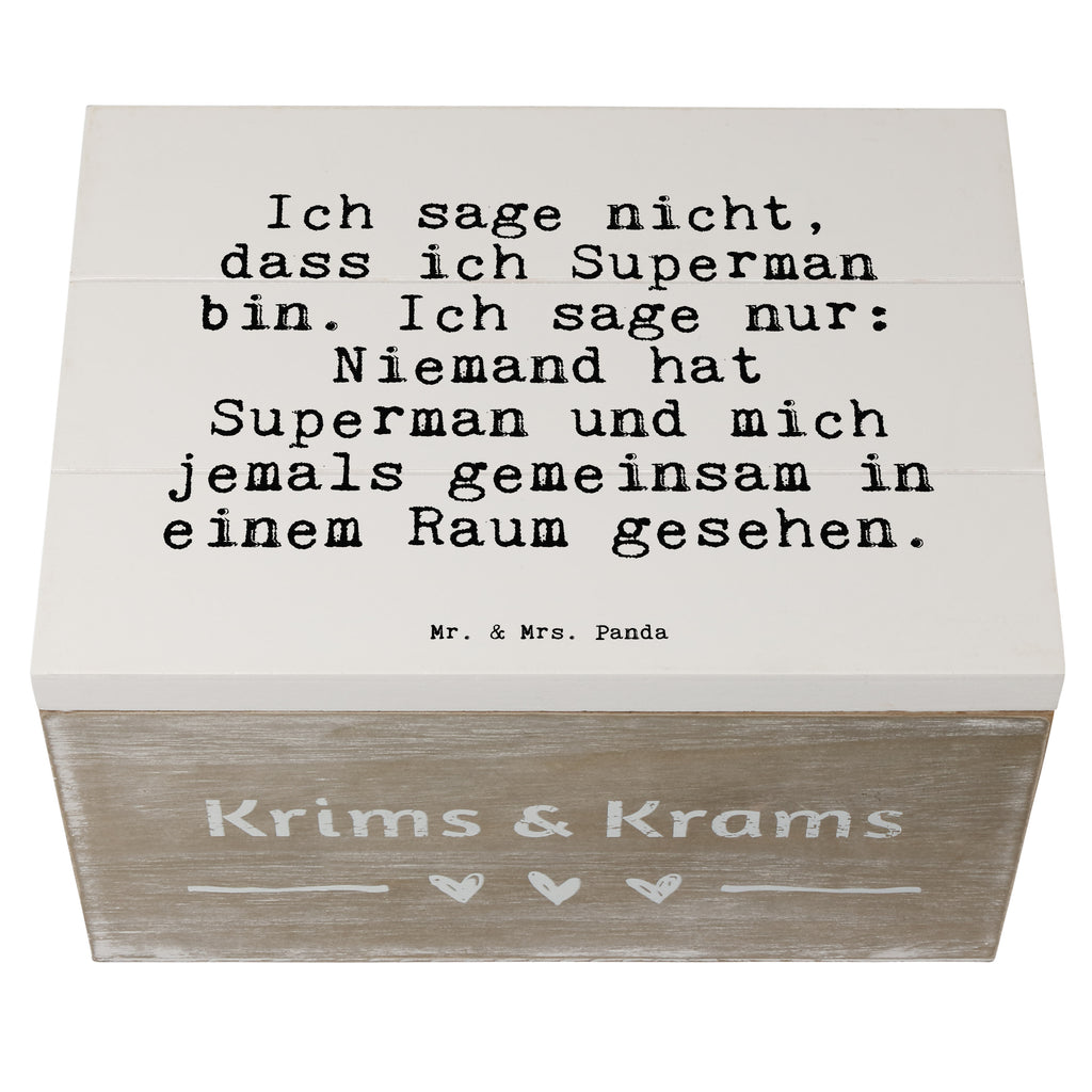 Holzkiste Sprüche und Zitate Ich sage nicht, dass ich Superman bin. Ich sage nur: Niemand hat Superman und mich jemals gemeinsam in einem Raum gesehen. Holzkiste, Kiste, Schatzkiste, Truhe, Schatulle, XXL, Erinnerungsbox, Erinnerungskiste, Dekokiste, Aufbewahrungsbox, Geschenkbox, Geschenkdose, Spruch, Sprüche, lustige Sprüche, Weisheiten, Zitate, Spruch Geschenke, Spruch Sprüche Weisheiten Zitate Lustig Weisheit Worte