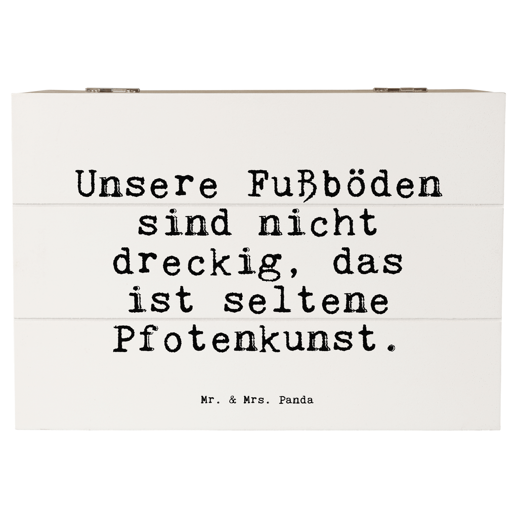 Holzkiste Sprüche und Zitate Unsere Fußböden sind nicht dreckig, das ist seltene Pfotenkunst. Holzkiste, Kiste, Schatzkiste, Truhe, Schatulle, XXL, Erinnerungsbox, Erinnerungskiste, Dekokiste, Aufbewahrungsbox, Geschenkbox, Geschenkdose, Spruch, Sprüche, lustige Sprüche, Weisheiten, Zitate, Spruch Geschenke, Spruch Sprüche Weisheiten Zitate Lustig Weisheit Worte