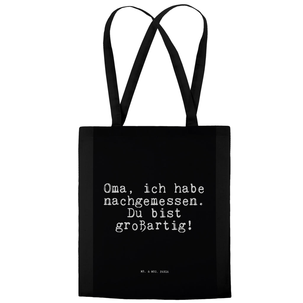 Tragetasche Sprüche und Zitate Oma, ich habe nachgemessen. Du bist großartig! Beuteltasche, Beutel, Einkaufstasche, Jutebeutel, Stoffbeutel, Tasche, Shopper, Umhängetasche, Strandtasche, Schultertasche, Stofftasche, Tragetasche, Badetasche, Jutetasche, Einkaufstüte, Laptoptasche, Spruch, Sprüche, lustige Sprüche, Weisheiten, Zitate, Spruch Geschenke, Spruch Sprüche Weisheiten Zitate Lustig Weisheit Worte