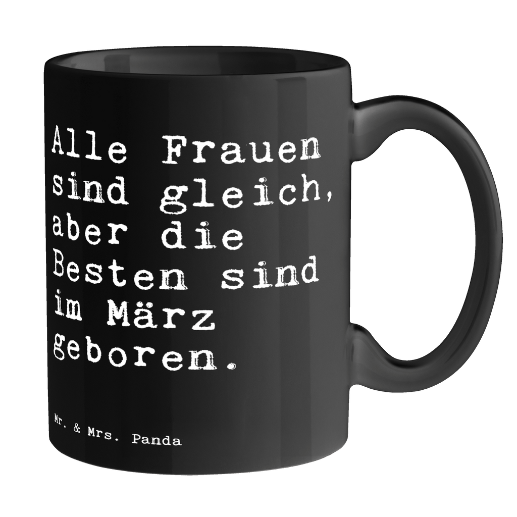 Tasse Sprüche und Zitate Alle Frauen sind gleich, aber die Besten sind im März geboren. Tasse, Kaffeetasse, Teetasse, Becher, Kaffeebecher, Teebecher, Keramiktasse, Porzellantasse, Büro Tasse, Geschenk Tasse, Tasse Sprüche, Tasse Motive, Kaffeetassen, Tasse bedrucken, Designer Tasse, Cappuccino Tassen, Schöne Teetassen, Spruch, Sprüche, lustige Sprüche, Weisheiten, Zitate, Spruch Geschenke, Spruch Sprüche Weisheiten Zitate Lustig Weisheit Worte