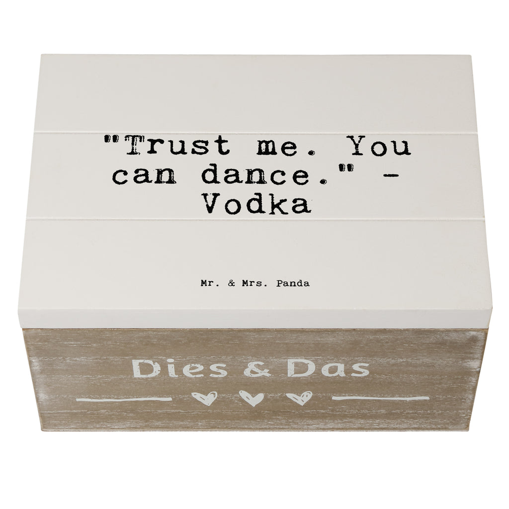 Holzkiste Sprüche und Zitate "Trust me. You can dance." - Vodka Holzkiste, Kiste, Schatzkiste, Truhe, Schatulle, XXL, Erinnerungsbox, Erinnerungskiste, Dekokiste, Aufbewahrungsbox, Geschenkbox, Geschenkdose, Spruch, Sprüche, lustige Sprüche, Weisheiten, Zitate, Spruch Geschenke, Spruch Sprüche Weisheiten Zitate Lustig Weisheit Worte