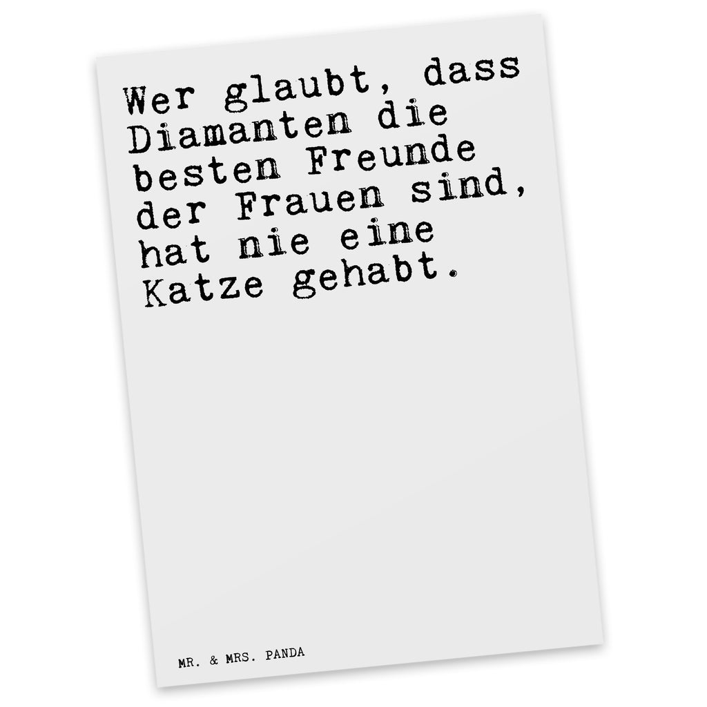 Postkarte Sprüche und Zitate Wer glaubt, dass Diamanten die besten Freunde der Frauen sind, hat nie eine Katze gehabt. Postkarte, Karte, Geschenkkarte, Grußkarte, Einladung, Ansichtskarte, Geburtstagskarte, Einladungskarte, Dankeskarte, Ansichtskarten, Einladung Geburtstag, Einladungskarten Geburtstag, Spruch, Sprüche, lustige Sprüche, Weisheiten, Zitate, Spruch Geschenke, Spruch Sprüche Weisheiten Zitate Lustig Weisheit Worte