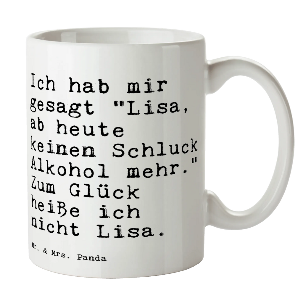 Tasse Sprüche und Zitate Ich hab mir gesagt "Lisa, ab heute keinen Schluck Alkohol mehr." Zum Glück heiße ich nicht Lisa. Tasse, Kaffeetasse, Teetasse, Becher, Kaffeebecher, Teebecher, Keramiktasse, Porzellantasse, Büro Tasse, Geschenk Tasse, Tasse Sprüche, Tasse Motive, Kaffeetassen, Tasse bedrucken, Designer Tasse, Cappuccino Tassen, Schöne Teetassen, Spruch, Sprüche, lustige Sprüche, Weisheiten, Zitate, Spruch Geschenke, Spruch Sprüche Weisheiten Zitate Lustig Weisheit Worte