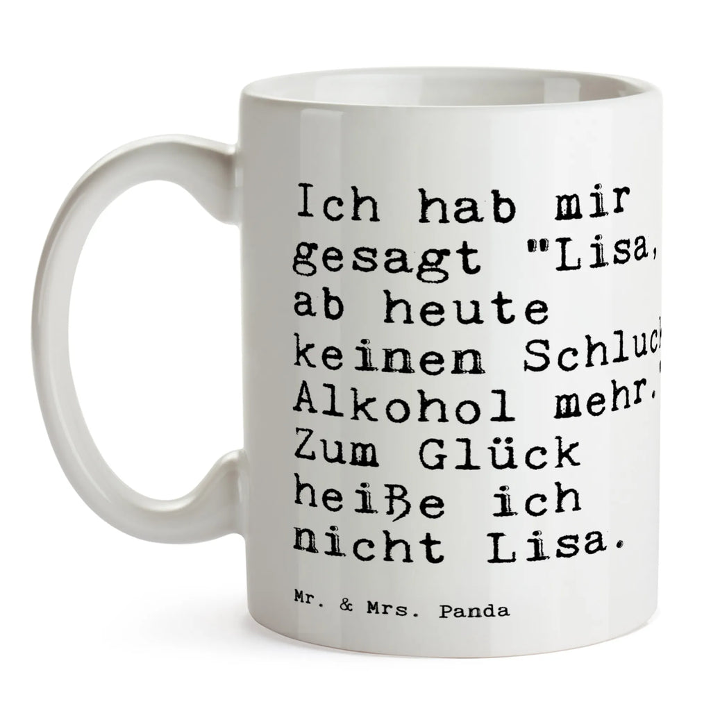 Tasse Sprüche und Zitate Ich hab mir gesagt "Lisa, ab heute keinen Schluck Alkohol mehr." Zum Glück heiße ich nicht Lisa. Tasse, Kaffeetasse, Teetasse, Becher, Kaffeebecher, Teebecher, Keramiktasse, Porzellantasse, Büro Tasse, Geschenk Tasse, Tasse Sprüche, Tasse Motive, Kaffeetassen, Tasse bedrucken, Designer Tasse, Cappuccino Tassen, Schöne Teetassen, Spruch, Sprüche, lustige Sprüche, Weisheiten, Zitate, Spruch Geschenke, Spruch Sprüche Weisheiten Zitate Lustig Weisheit Worte