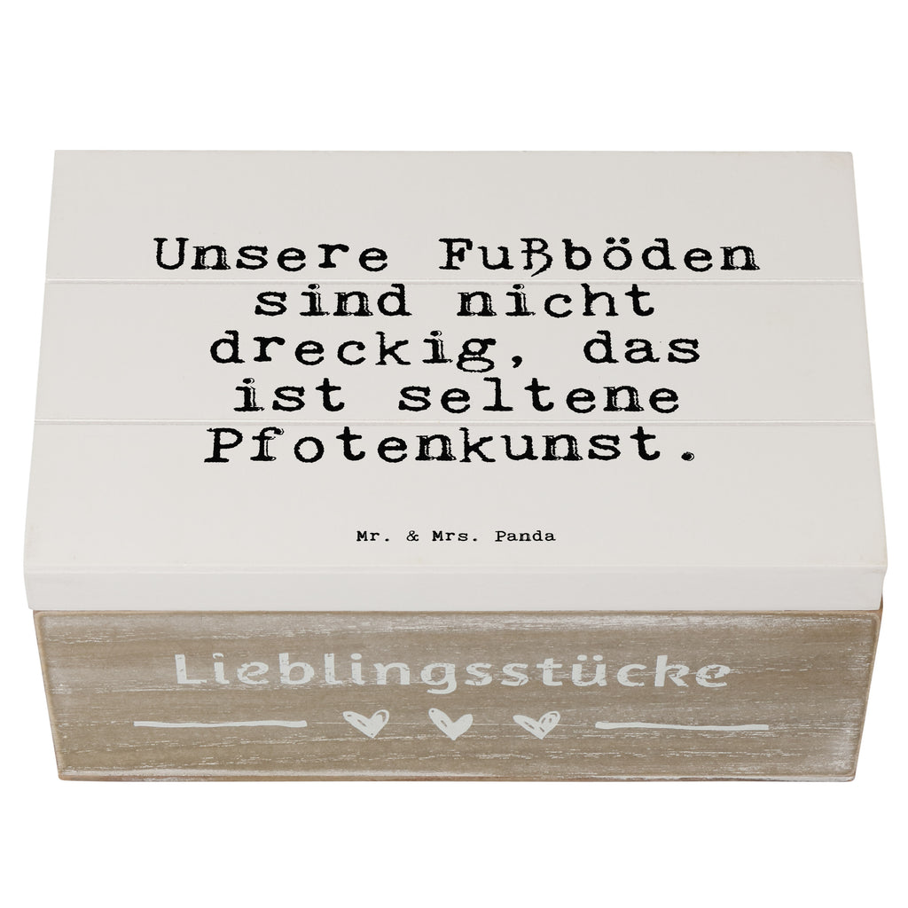 Holzkiste Sprüche und Zitate Unsere Fußböden sind nicht dreckig, das ist seltene Pfotenkunst. Holzkiste, Kiste, Schatzkiste, Truhe, Schatulle, XXL, Erinnerungsbox, Erinnerungskiste, Dekokiste, Aufbewahrungsbox, Geschenkbox, Geschenkdose, Spruch, Sprüche, lustige Sprüche, Weisheiten, Zitate, Spruch Geschenke, Spruch Sprüche Weisheiten Zitate Lustig Weisheit Worte