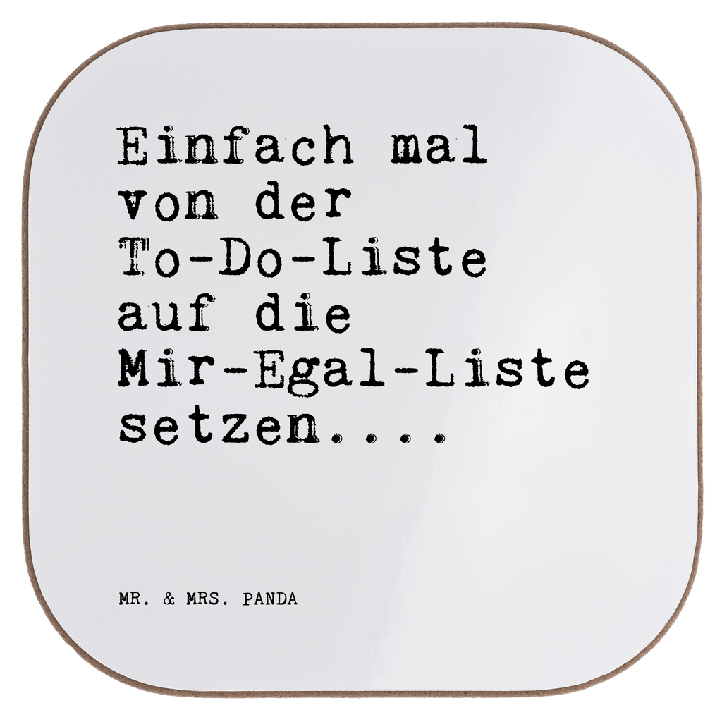 Quadratische Untersetzer Sprüche und Zitate Einfach mal von der To-Do-Liste auf die Mir-Egal-Liste setzen.... Untersetzer, Bierdeckel, Glasuntersetzer, Untersetzer Gläser, Getränkeuntersetzer, Untersetzer aus Holz, Untersetzer für Gläser, Korkuntersetzer, Untersetzer Holz, Holzuntersetzer, Tassen Untersetzer, Untersetzer Design, Spruch, Sprüche, lustige Sprüche, Weisheiten, Zitate, Spruch Geschenke, Spruch Sprüche Weisheiten Zitate Lustig Weisheit Worte