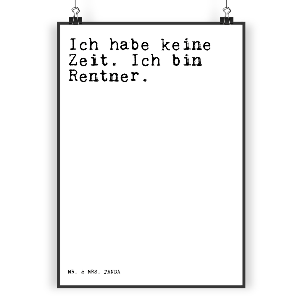 Poster Sprüche und Zitate Ich habe keine Zeit. Ich bin Rentner. Poster, Wandposter, Bild, Wanddeko, Küchenposter, Kinderposter, Wanddeko Bild, Raumdekoration, Wanddekoration, Handgemaltes Poster, Mr. & Mrs. Panda Poster, Designposter, Kunstdruck, Posterdruck, Spruch, Sprüche, lustige Sprüche, Weisheiten, Zitate, Spruch Geschenke, Spruch Sprüche Weisheiten Zitate Lustig Weisheit Worte